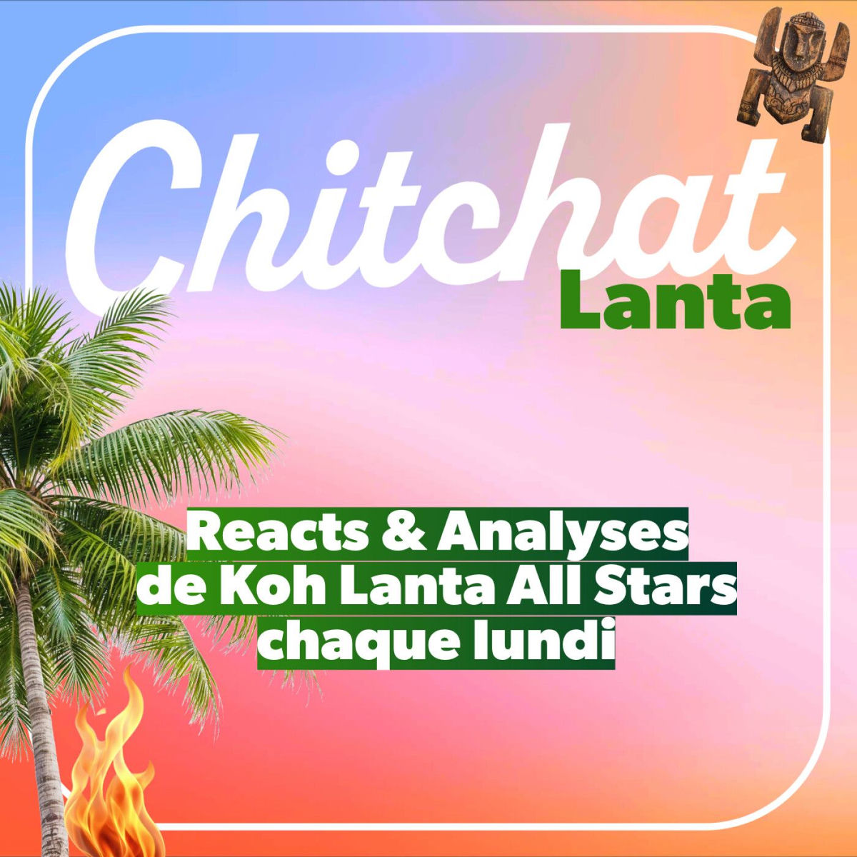 Show cover of Chitchat • Je (sur)analyse tes Téléréalités préférées • [React Koh Lanta, Secret Story, Star Academy, La Villa, IDLT, MAPR & Love is Blind]