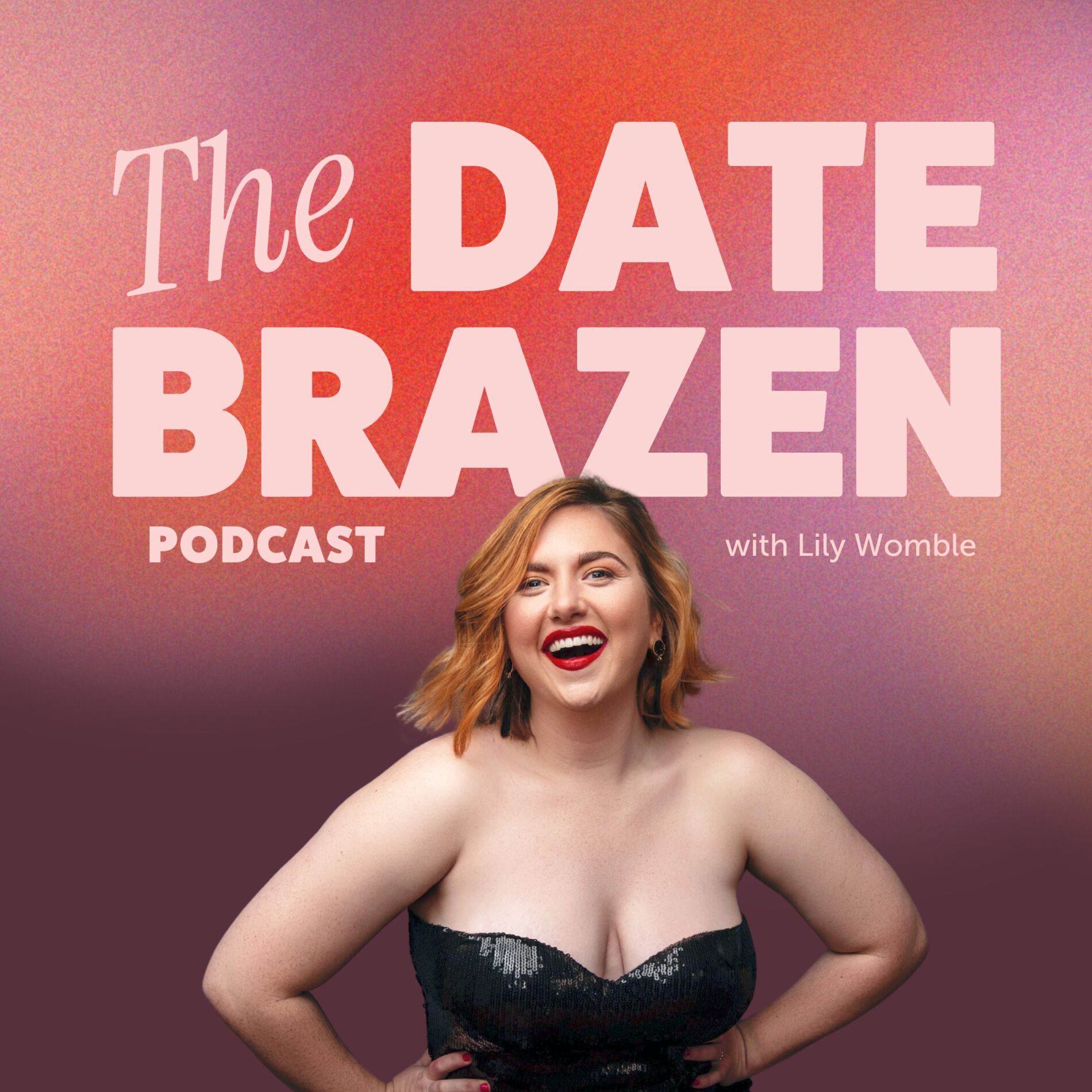 Show cover of The Date Brazen Podcast