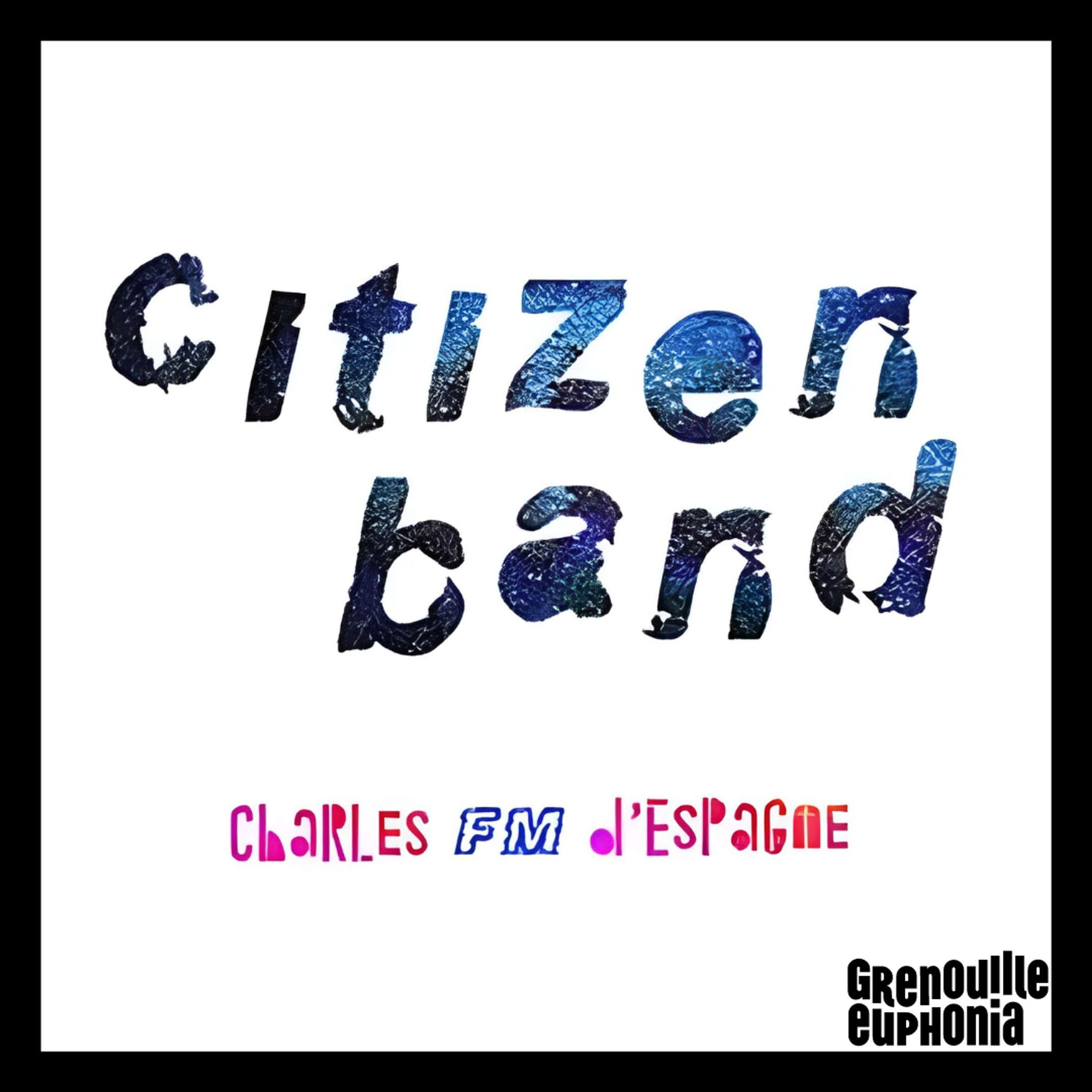 Show cover of Citizen Band - Charles FM D'Espagne