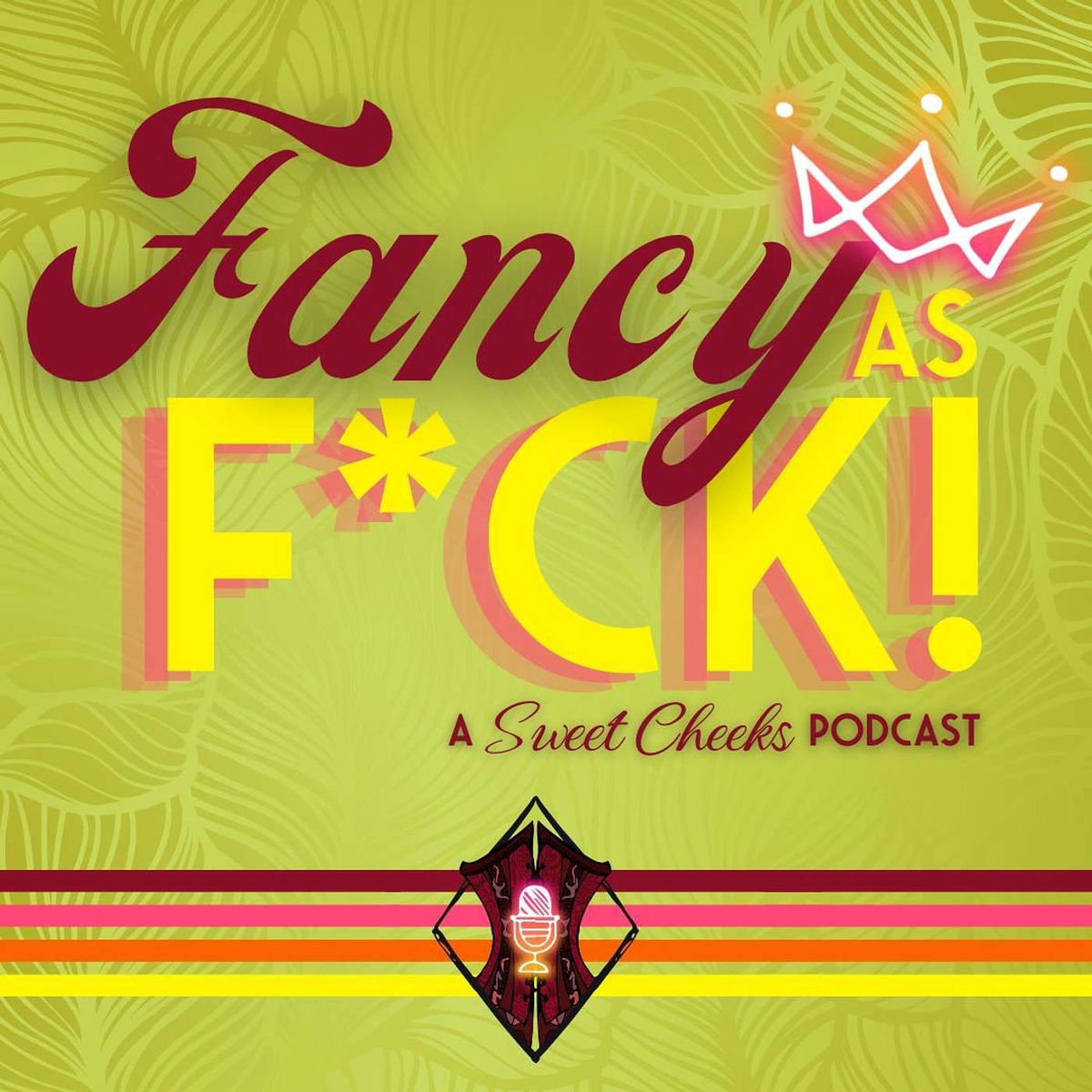 Show cover of Fancy as F*ck! A Sweet Cheeks Podcast