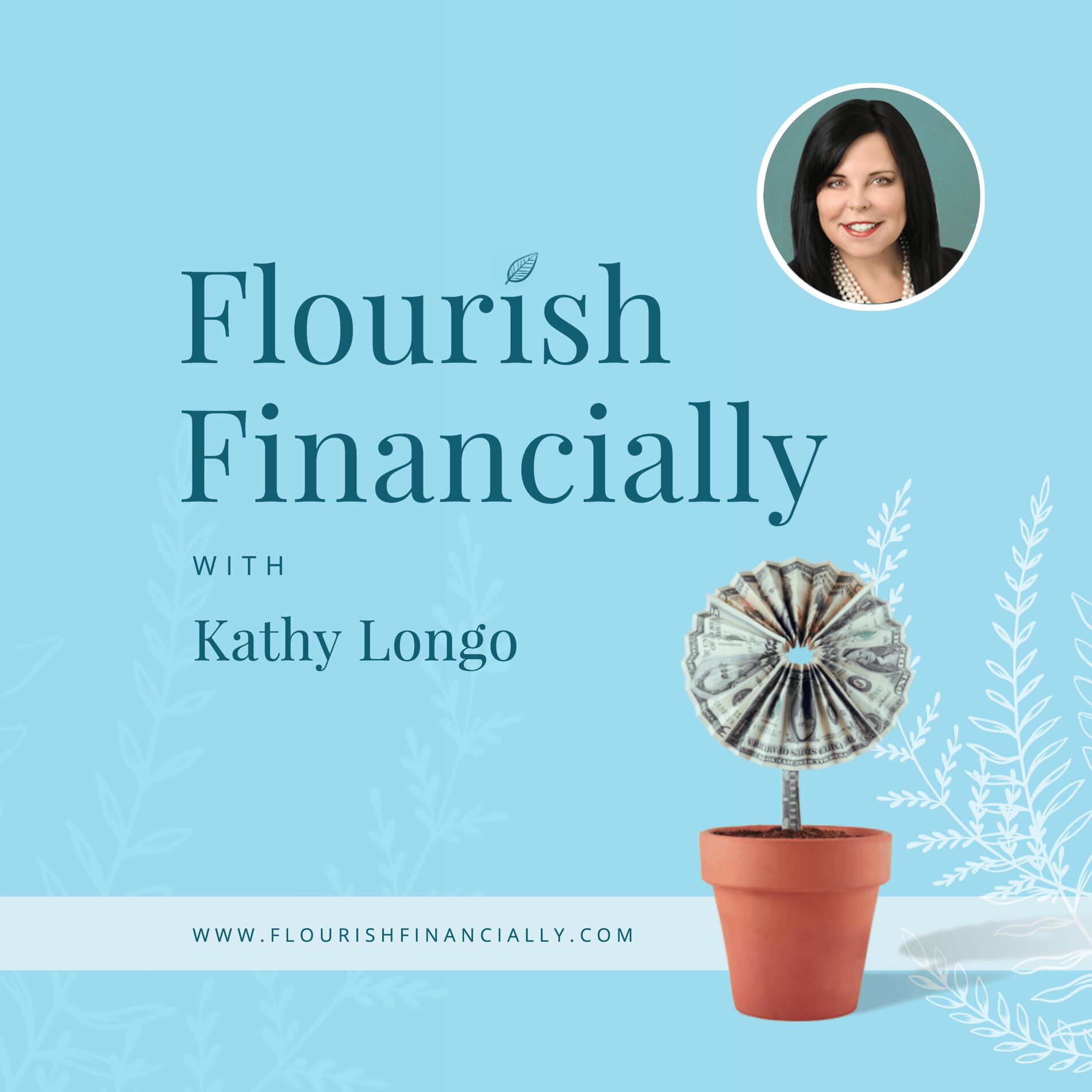Show cover of Flourish Financially with Kathy Longo