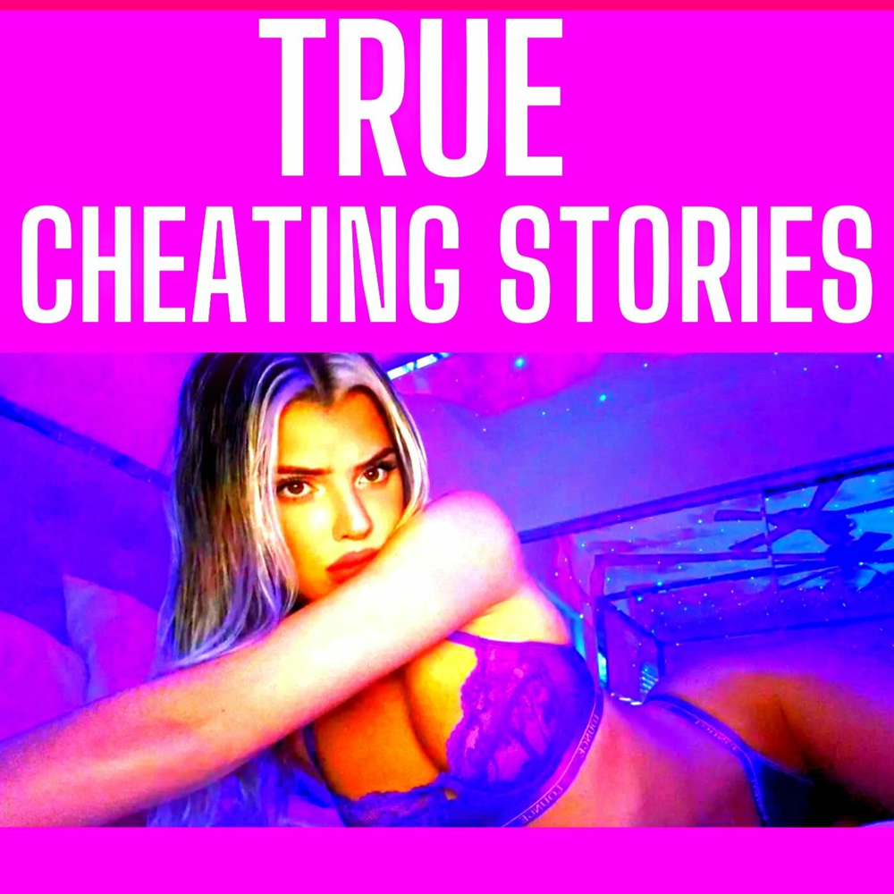 True Cheating Wives and Girlfriends Stories 2025 - True Cheating Stories  Podcast podcastini dinle | Deezer
