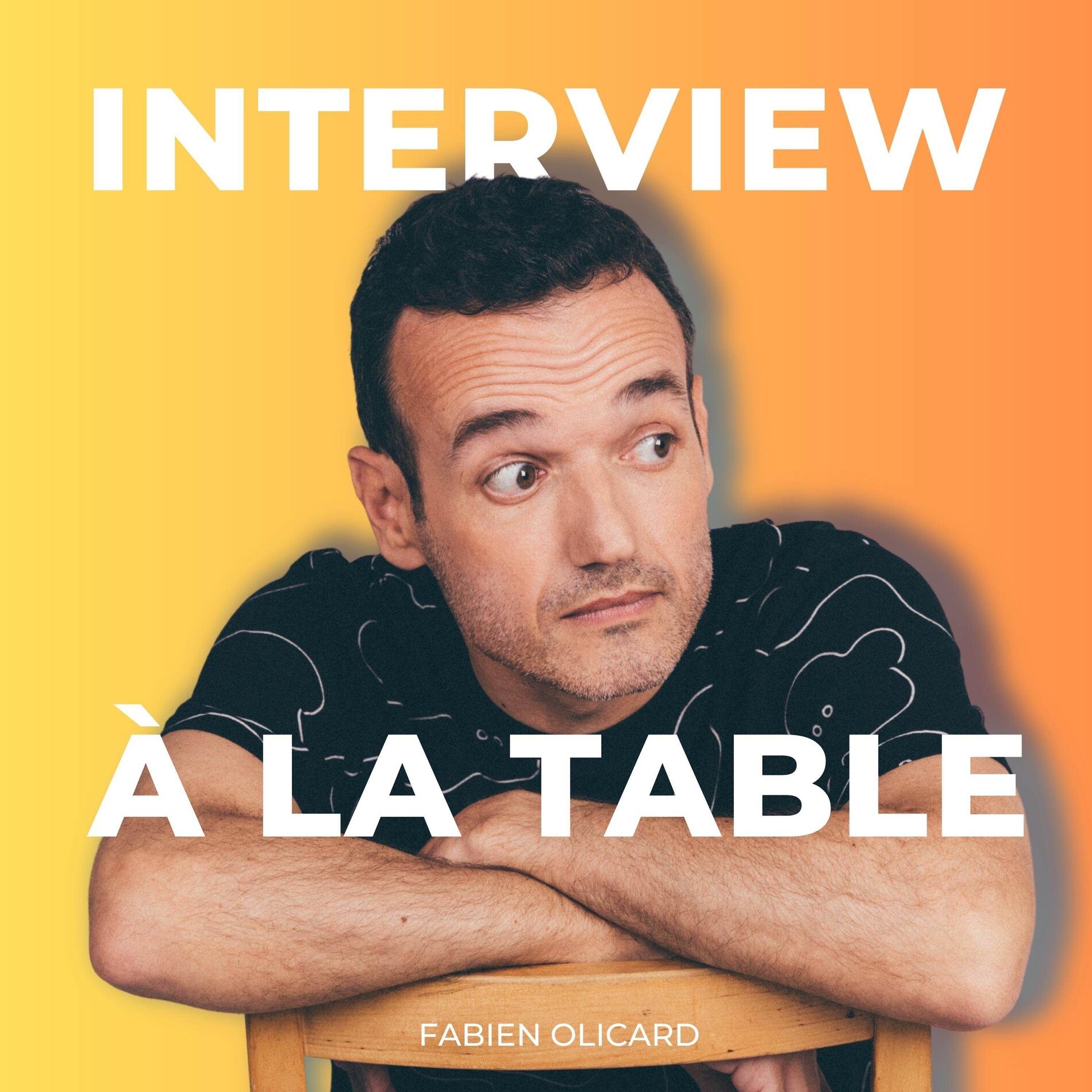 Show cover of Interview à La Table - Par Fabien Olicard