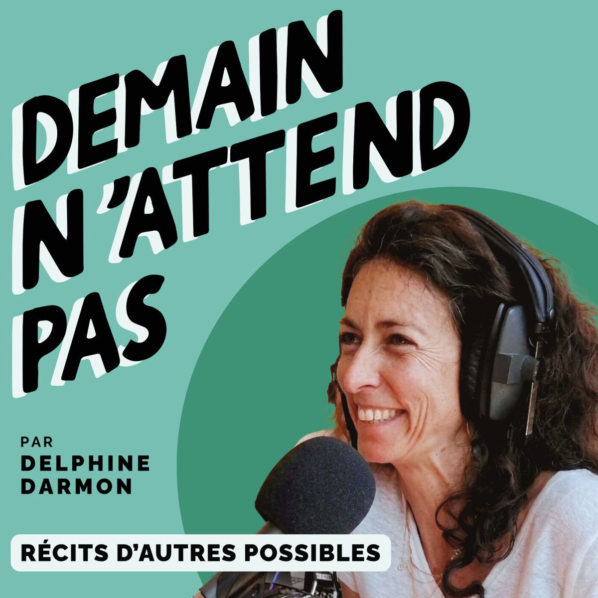 Show cover of Demain N'attend Pas⏐Récits engagés et inspirants sur la société et l’écologie : construisons le futur ensemble