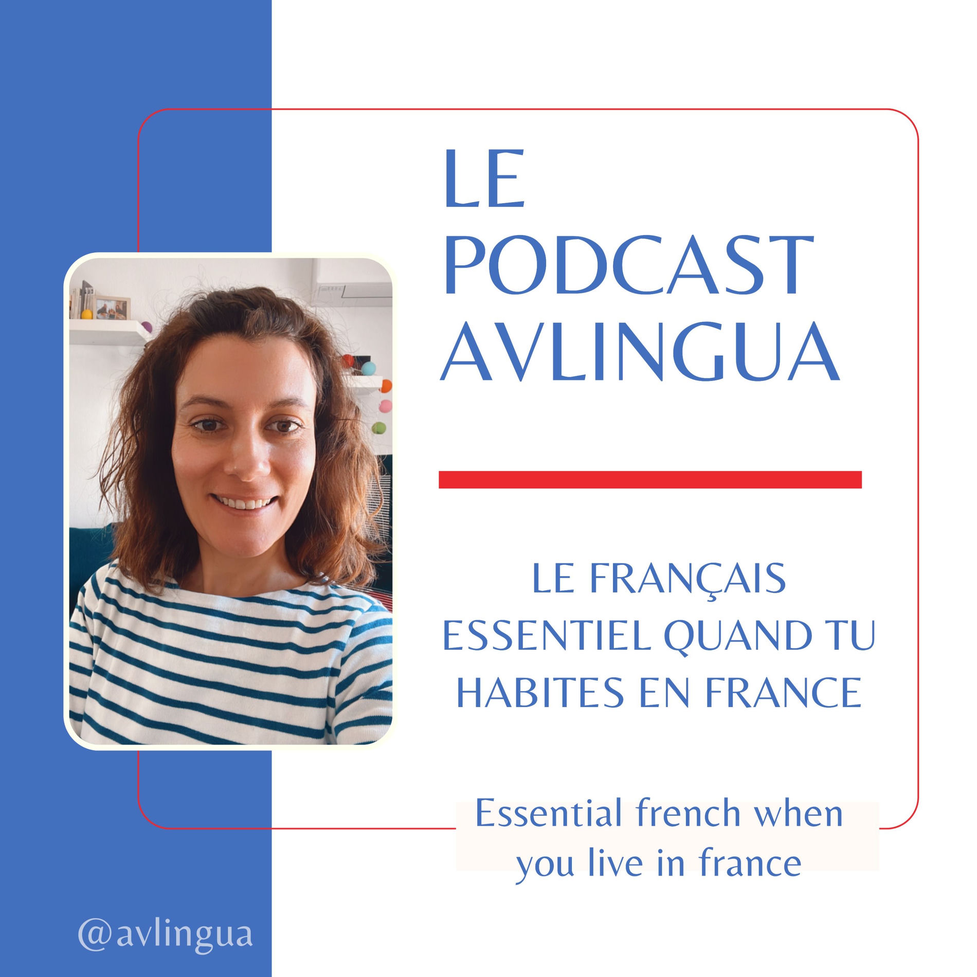 Show cover of Le Podcast AVlingua: le français essentiel quand tu habites en France!