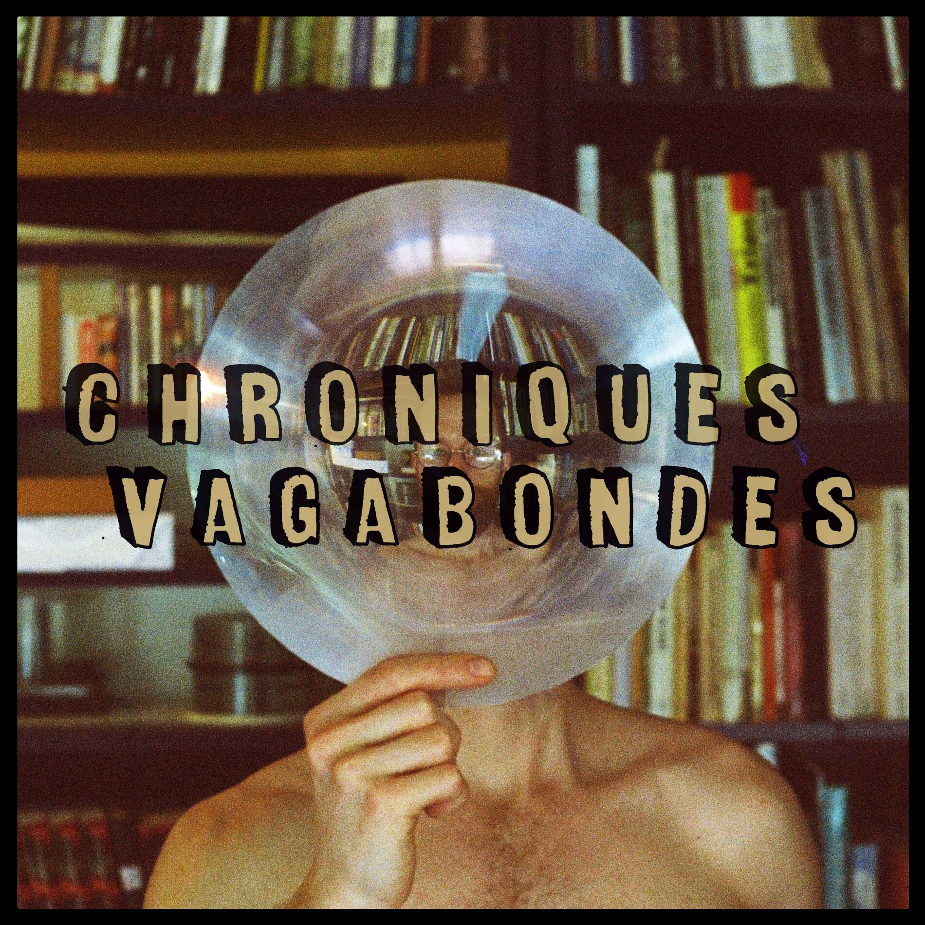 Show cover of Chroniques Vagabondes