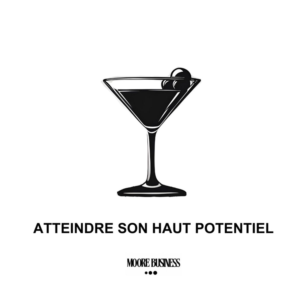Show cover of ATTEINDRE SON HAUT POTENTIEL | Moore Business™