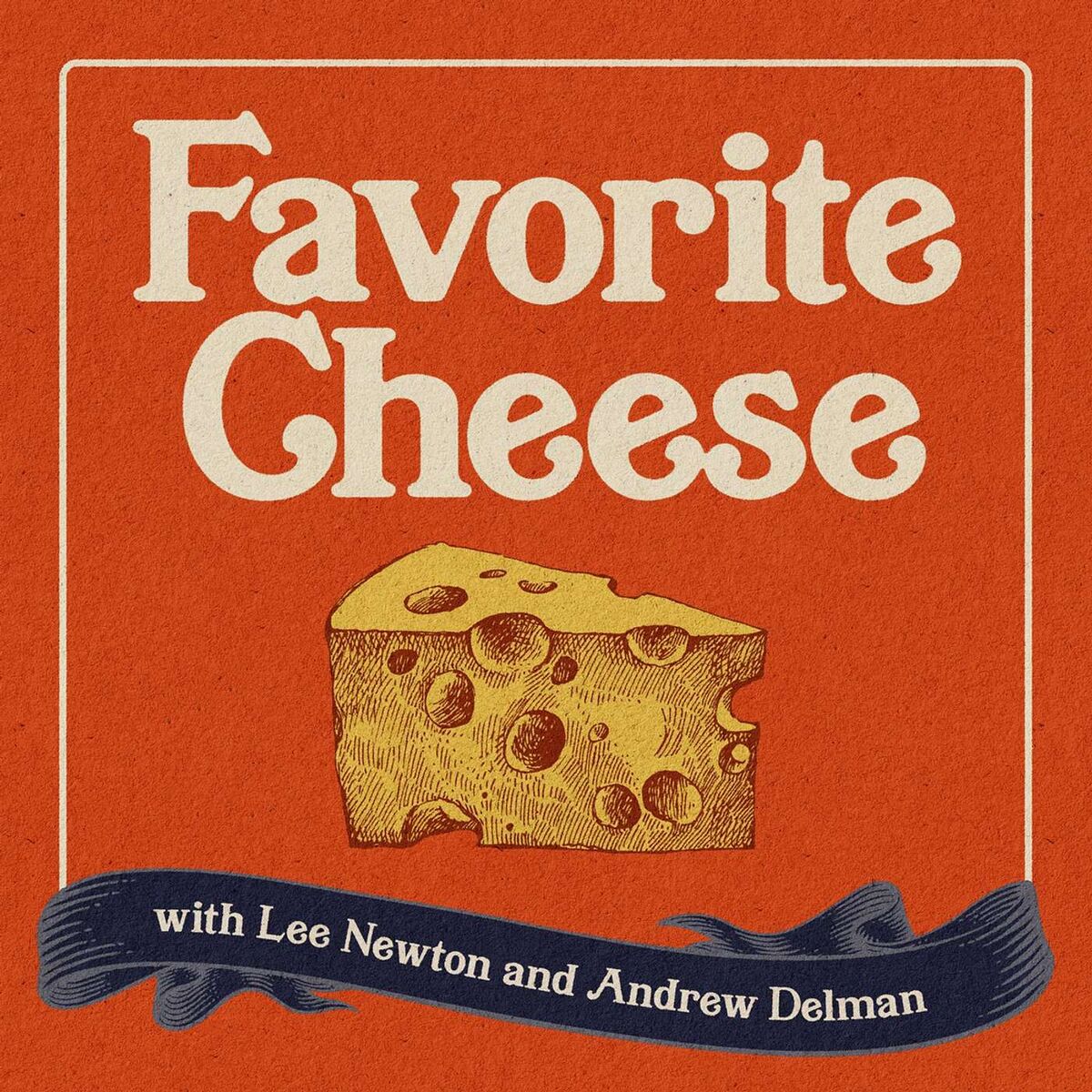 Show cover of Favorite Cheese with Lee Newton & Andrew Delman