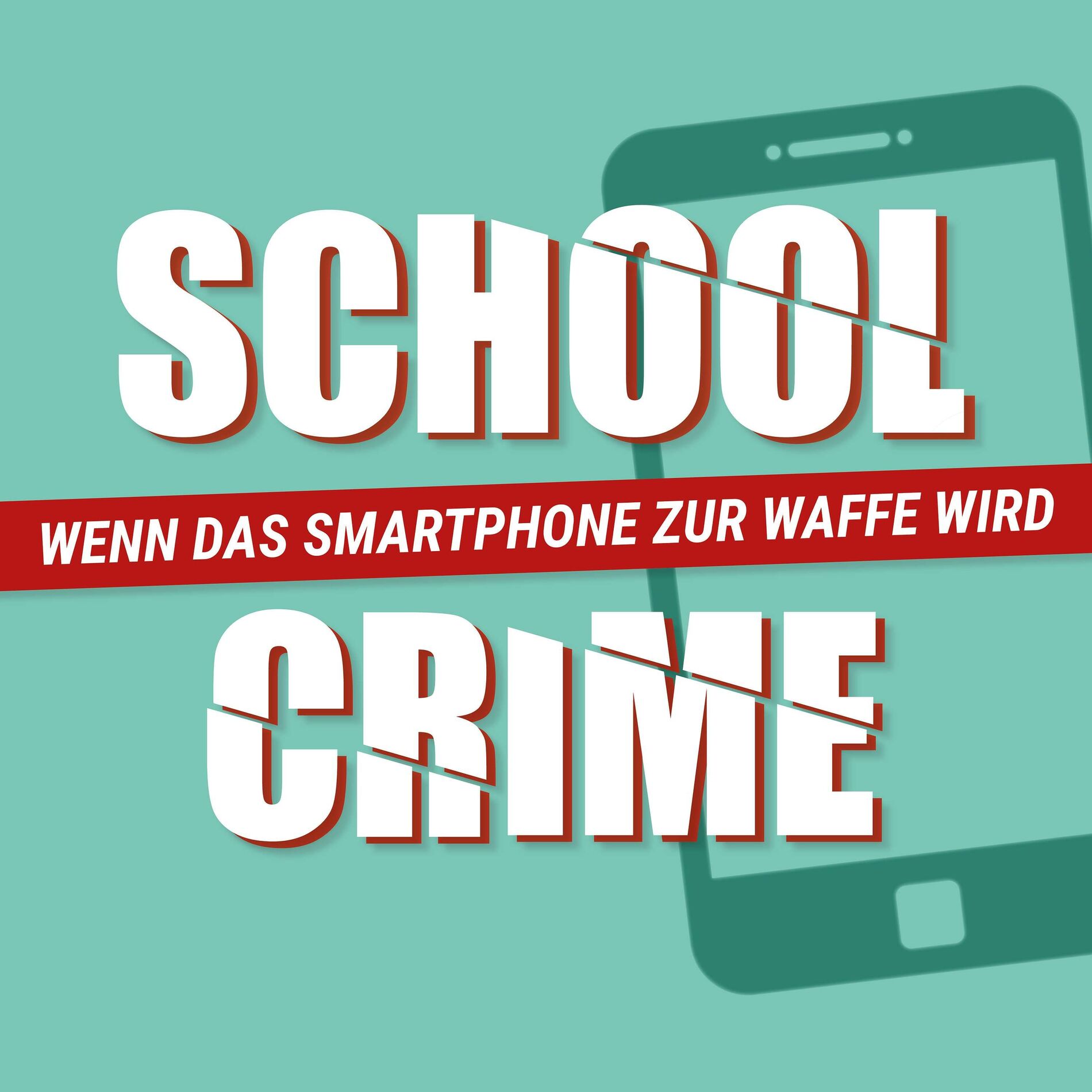 Show cover of SchoolCrime - Wenn das Smartphone zur Waffe wird
