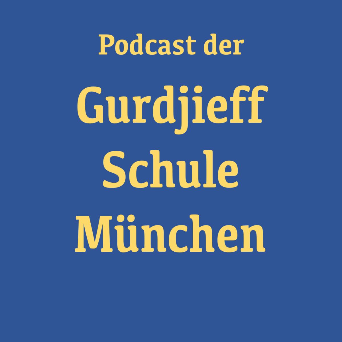 Show cover of Podcast der Gurdjieff Schule München