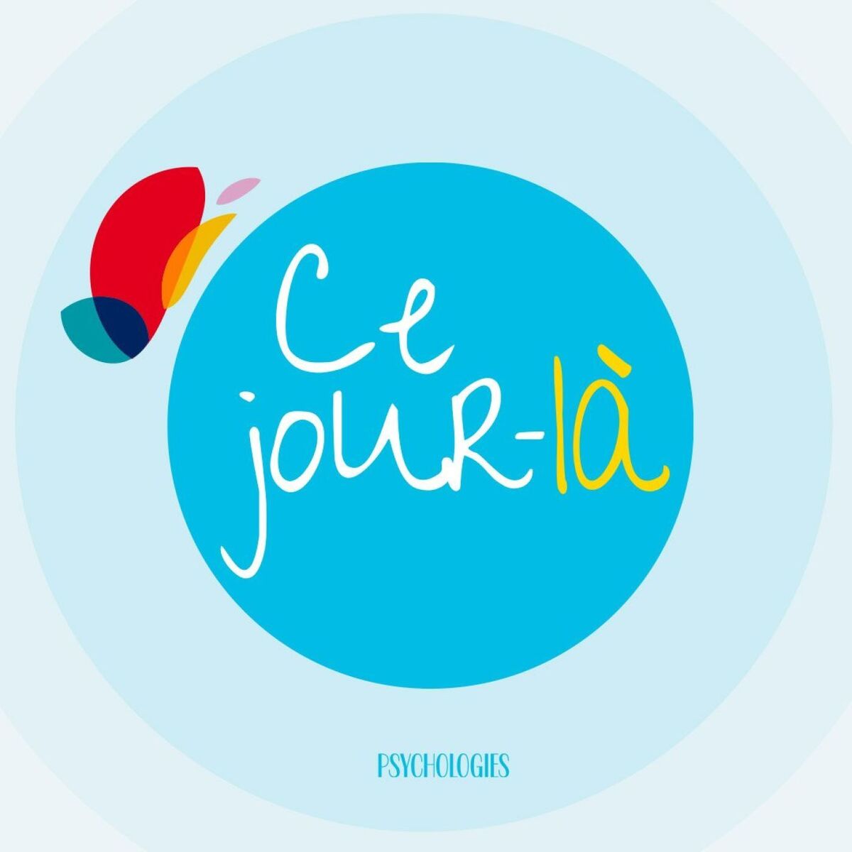 Show cover of Ce jour-là, le podcast de Psychologies