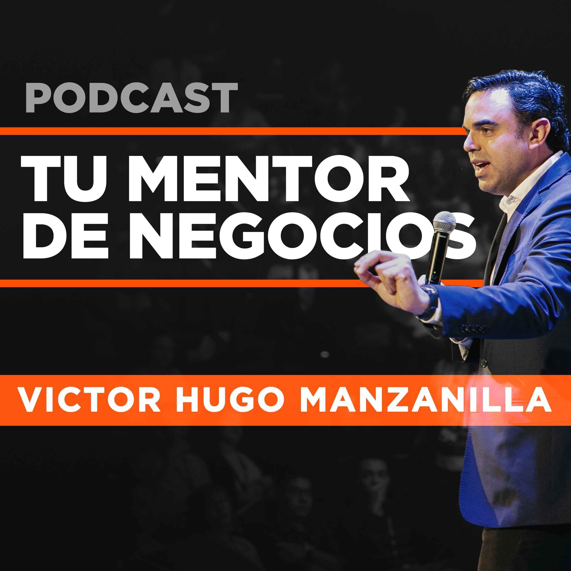 Show cover of Tu Mentor de Negocios con Victor Hugo Manzanilla