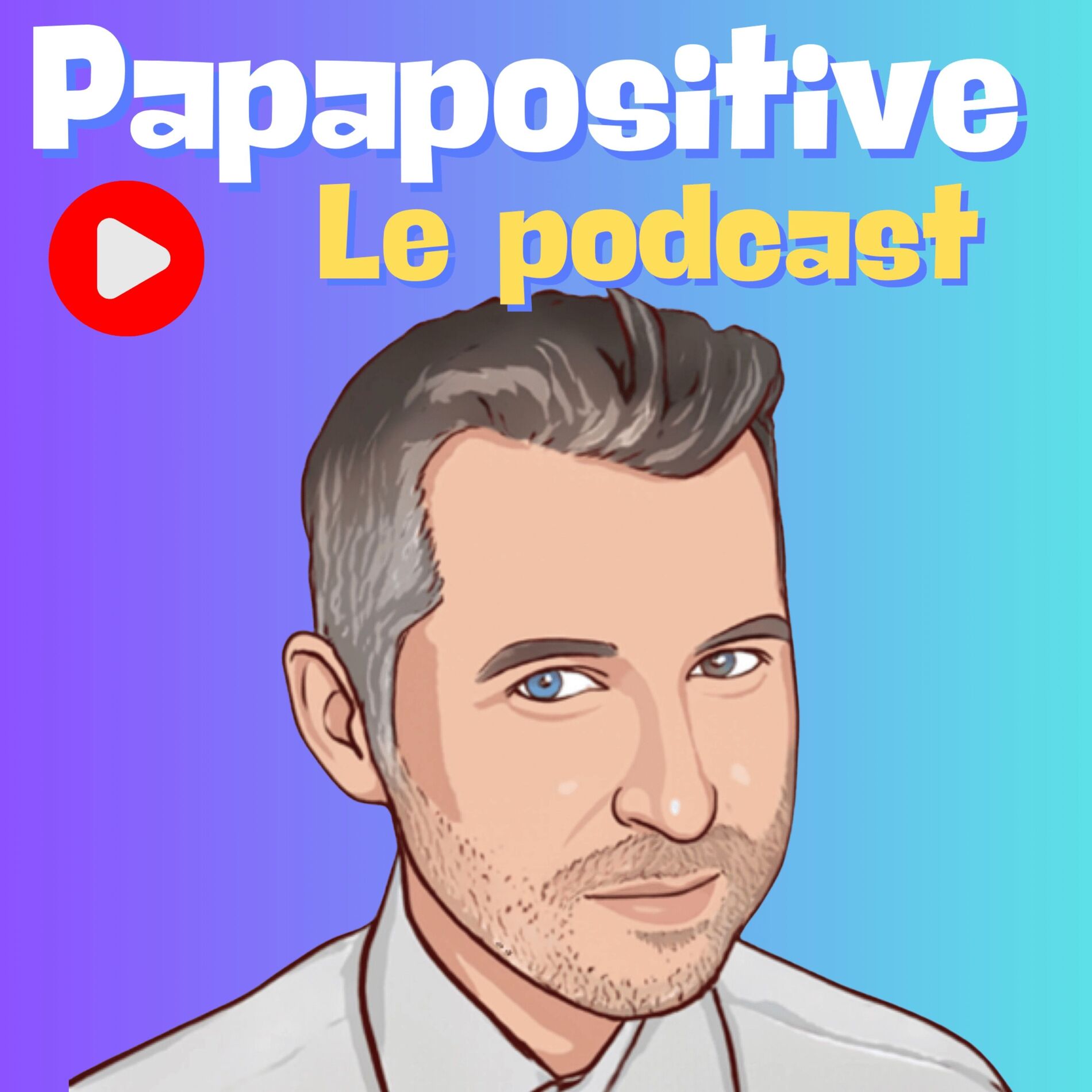 Show cover of Papapositive : le podcast
