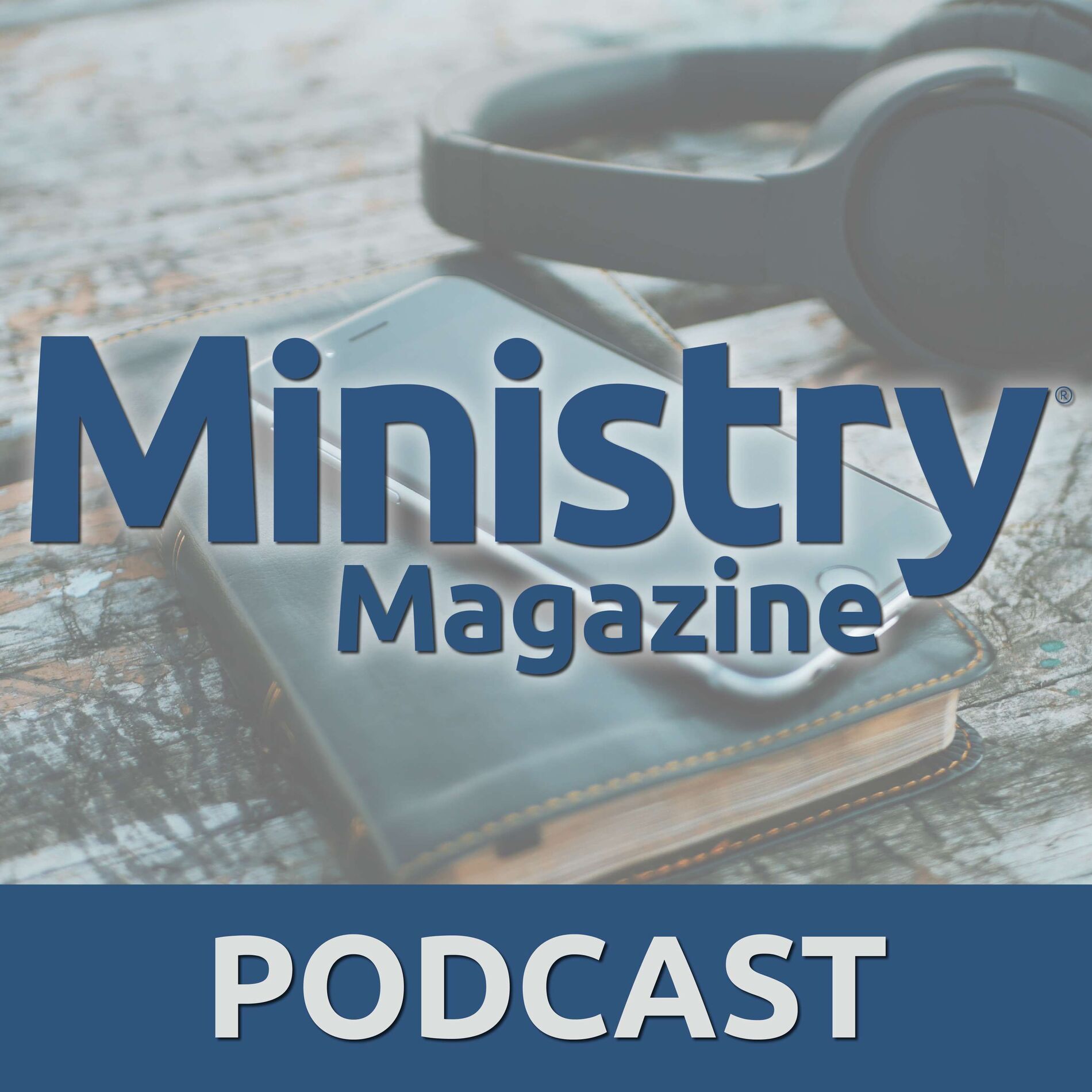 Show cover of Ministry Magazine Podcast