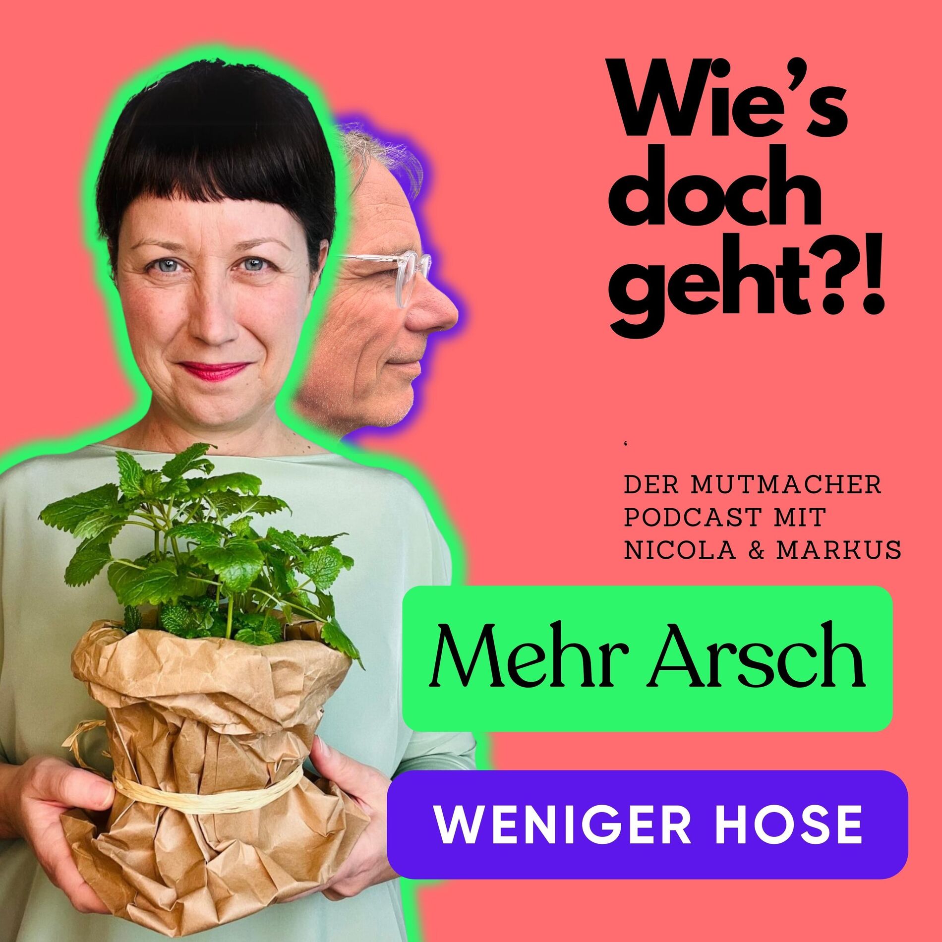 Show cover of Mehr Arsch, weniger Hose - der Mutmacher Podcast