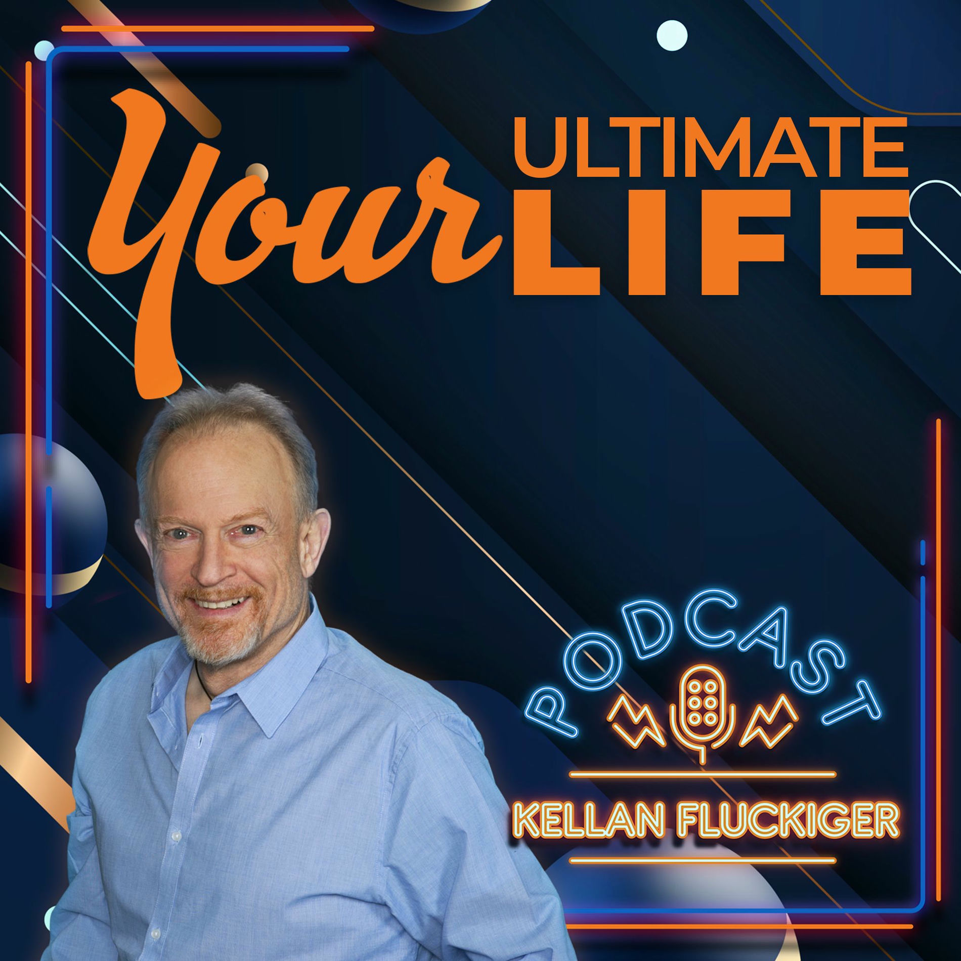Show cover of Your Ultimate Life with Kellan Fluckiger