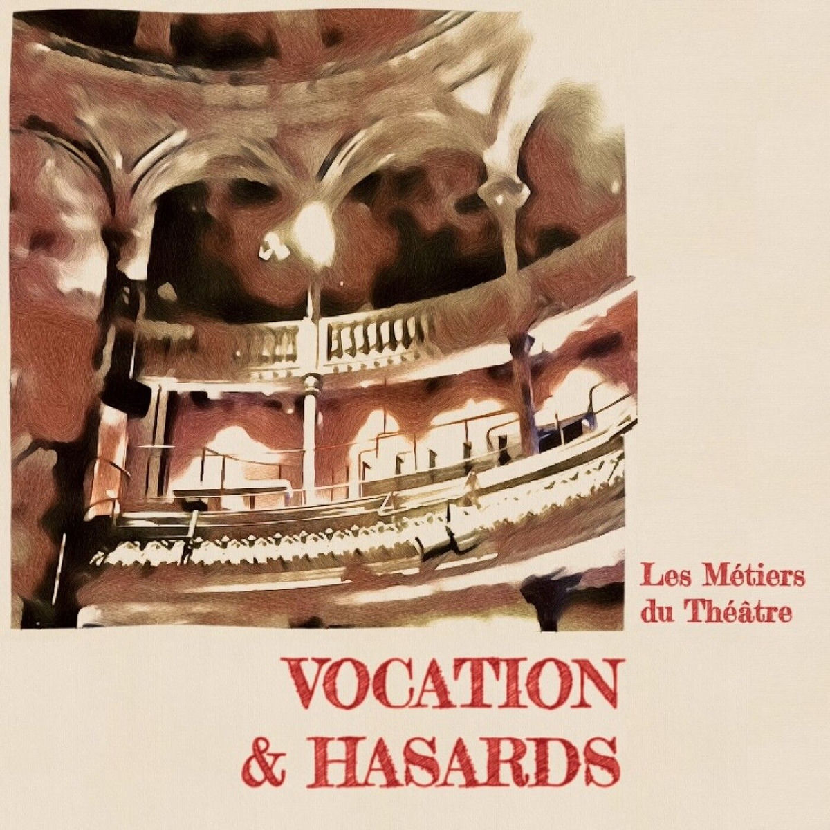Show cover of Vocation & Hasards - Les Métiers du Théâtre