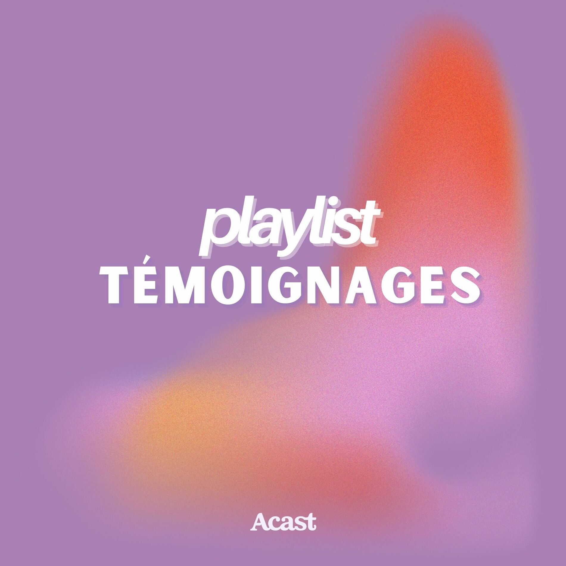 Show cover of Playlist Témoignages : Histoires Vraies et Inspirantes