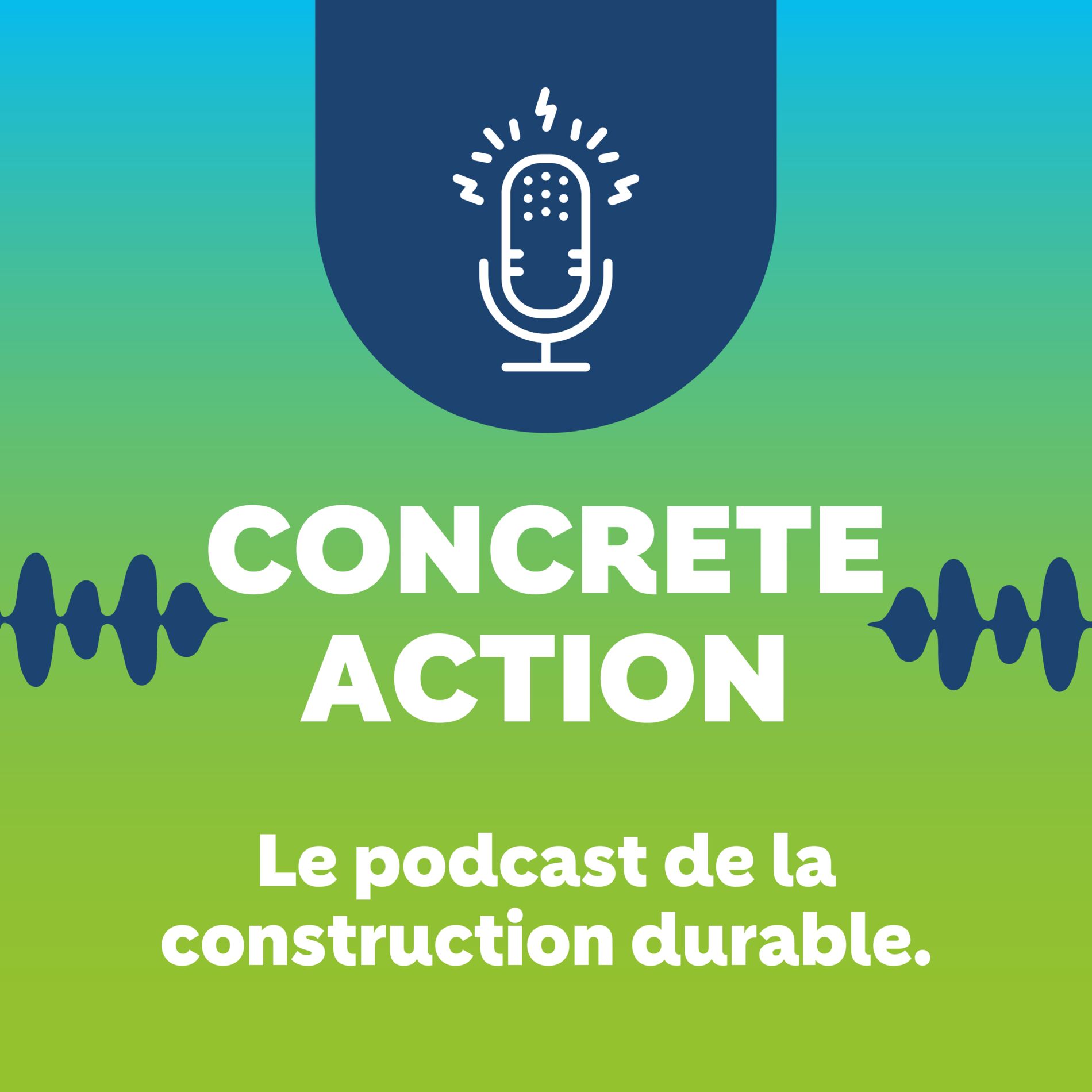 Show cover of Concrete Action – Le podcast de la construction durable