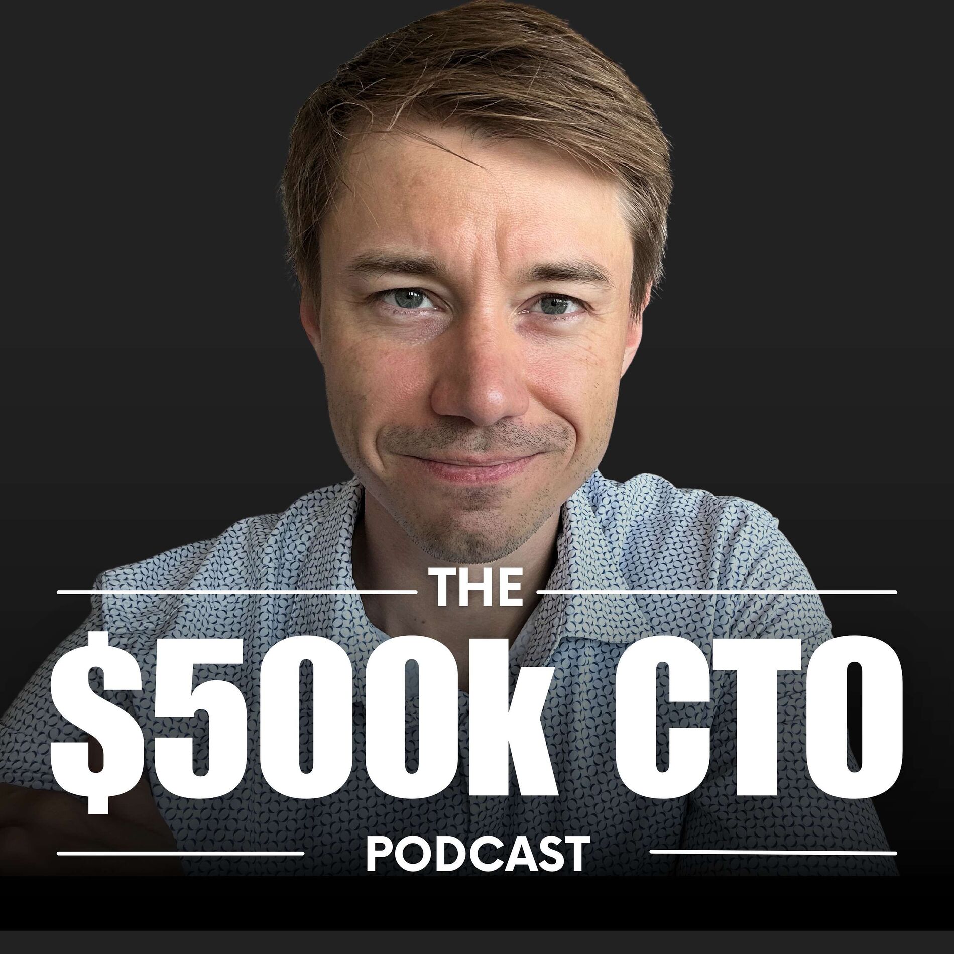 Show cover of $500k CTO Podcast - For CTOs, By CTOs and Exec Career Coaches