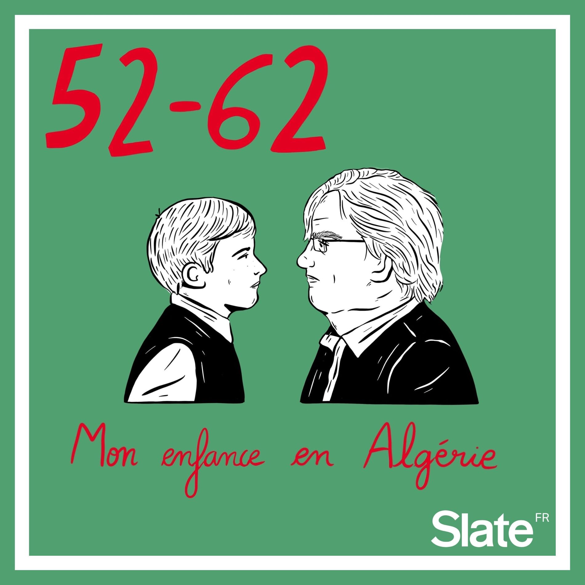 Show cover of 52-62, mon enfance en Algérie