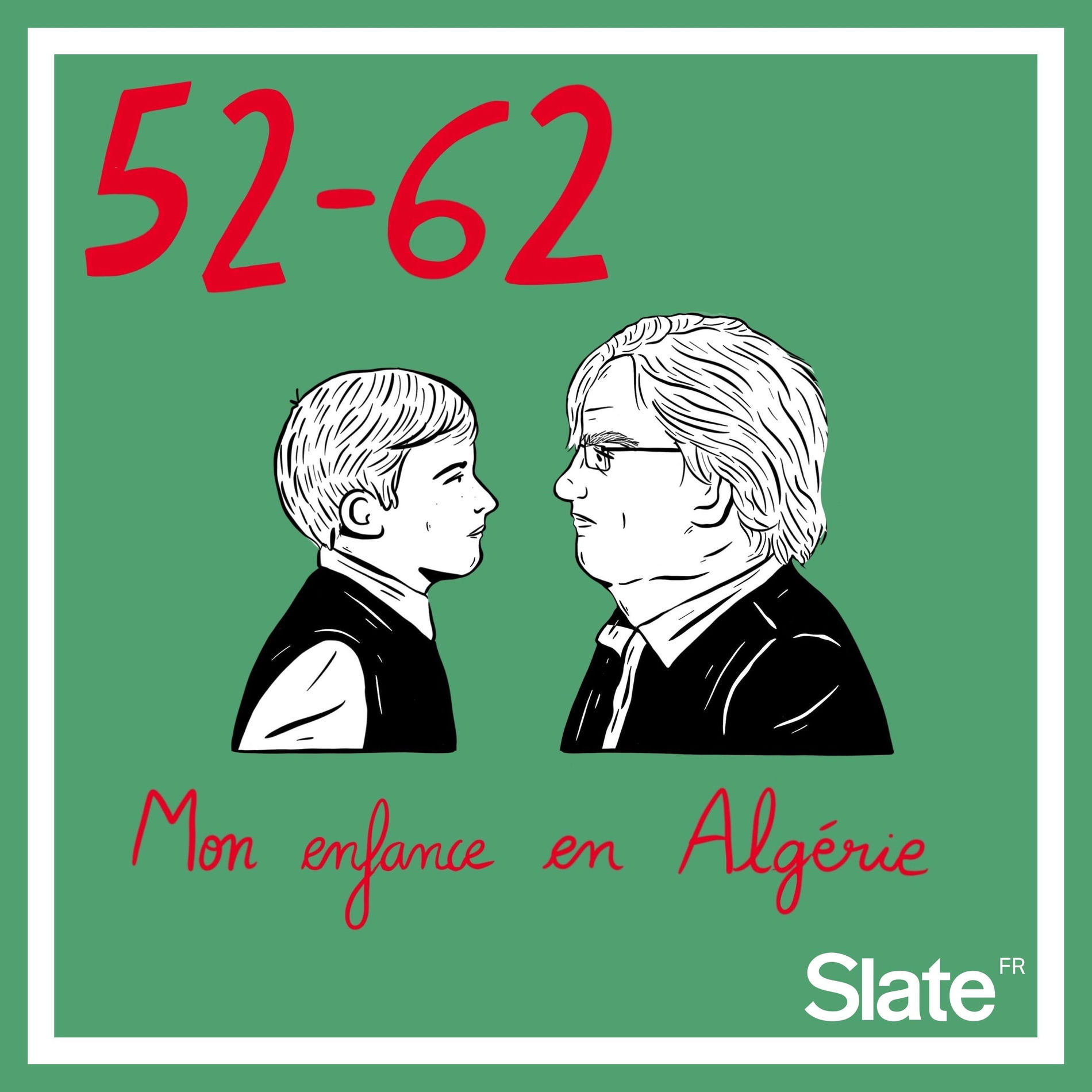 Show cover of 52-62, mon enfance en Algérie