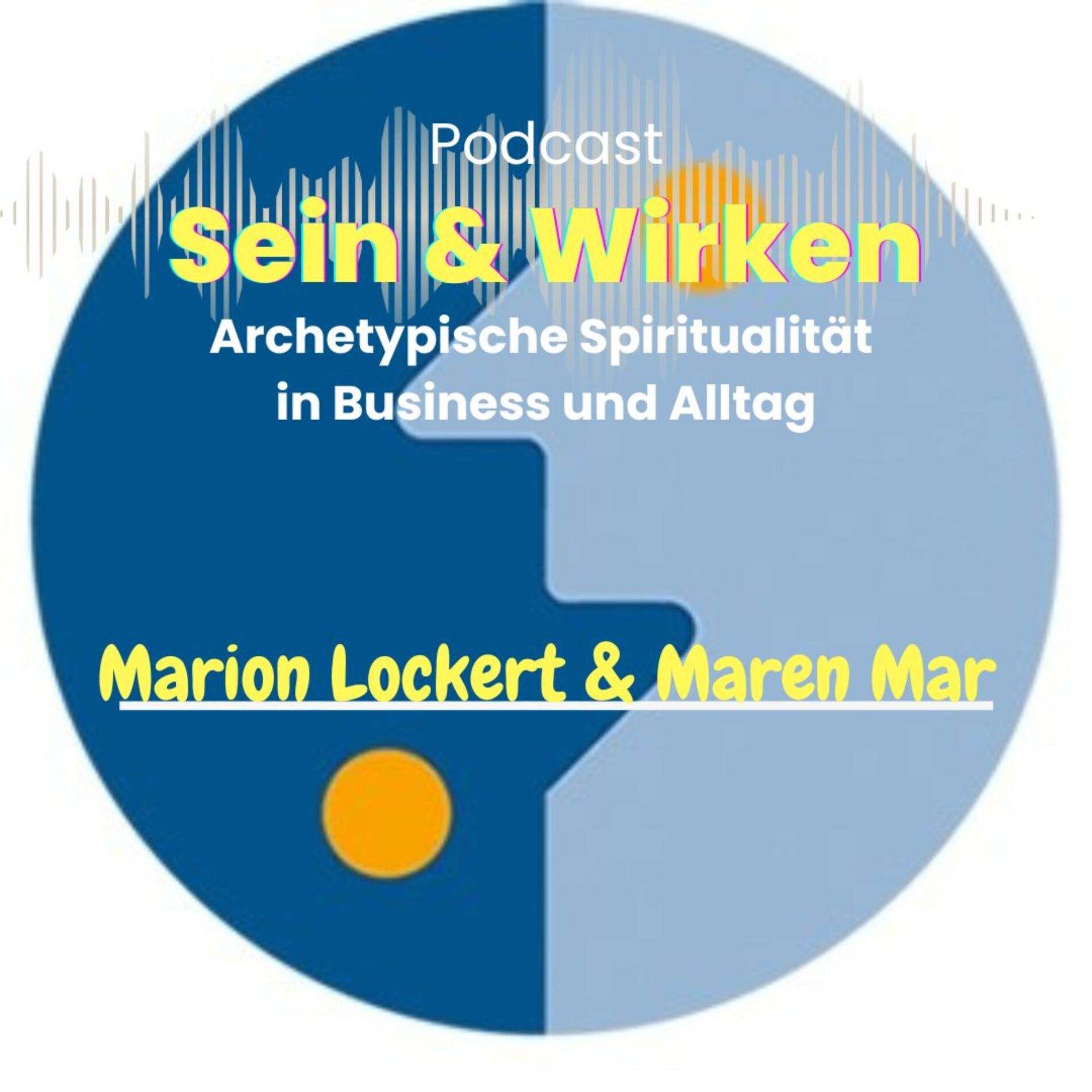 Show cover of Sein + Wirken. Archetypische Spiritualität im Alltag - Seele tiefsinnig erplaudert