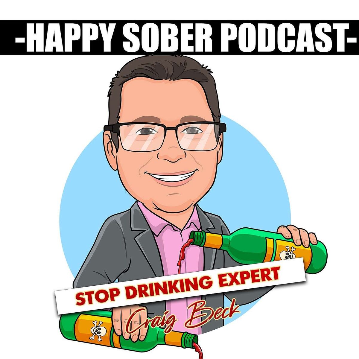 Show cover of The Happy Sober Podcast (The Stop Drinking Expert)