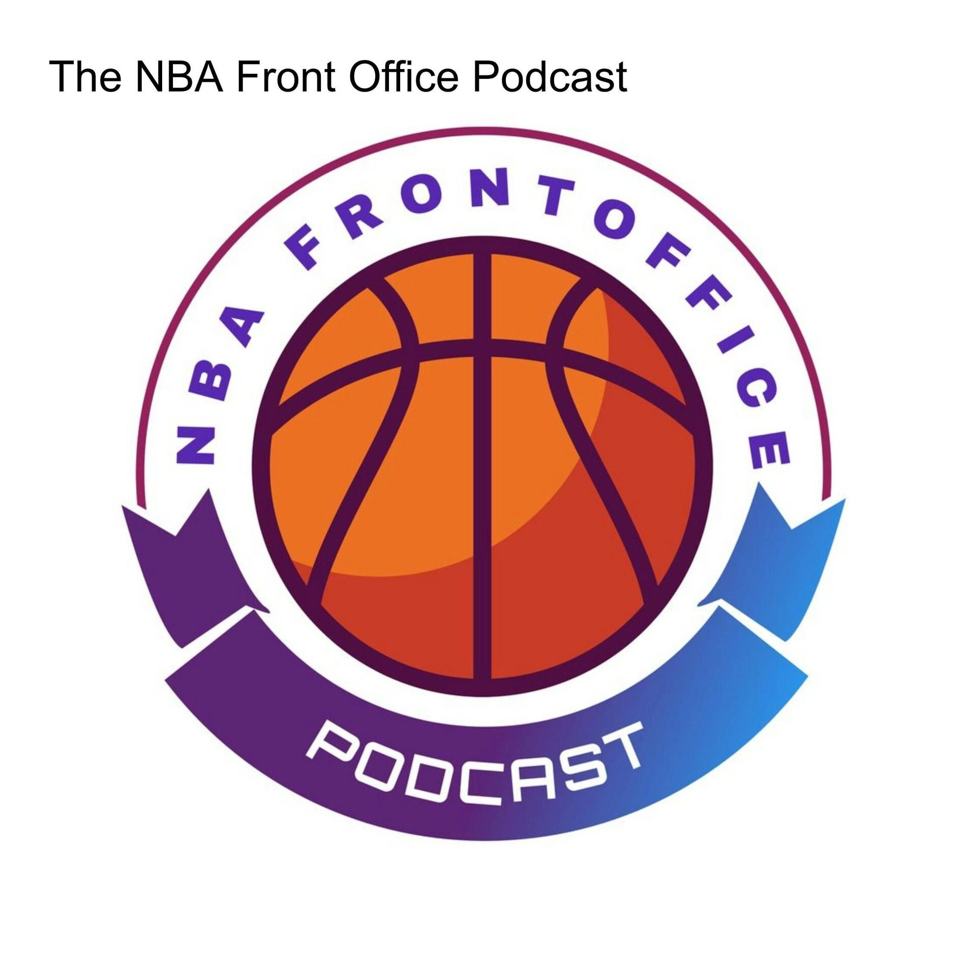 Show cover of The NBA Front Office Podcast