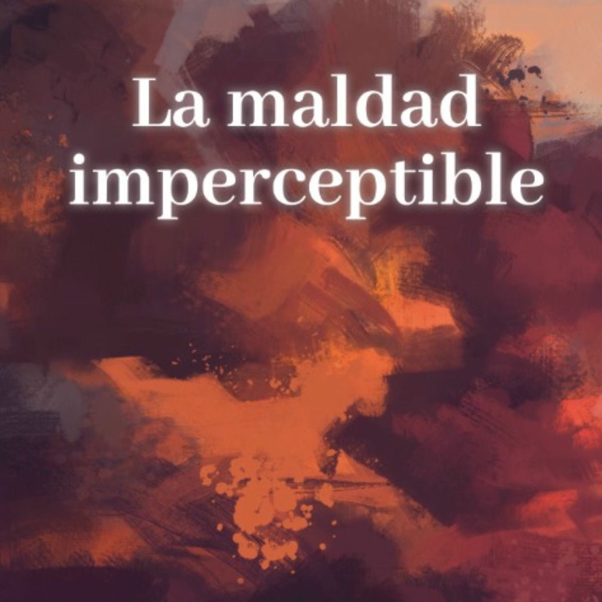 Show cover of Audiolibro «La maldad imperceptible»