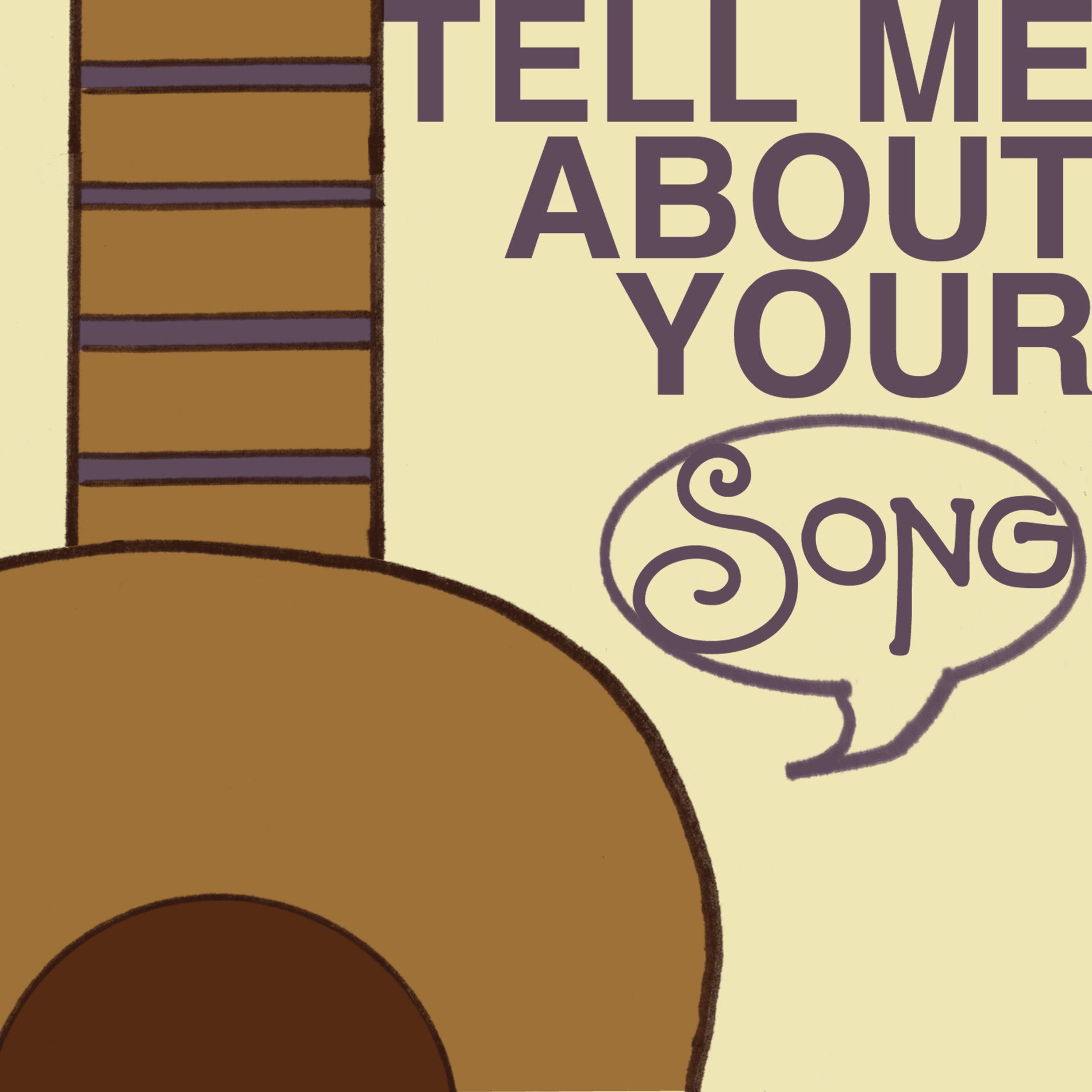 Show cover of Tell Me About Your Song