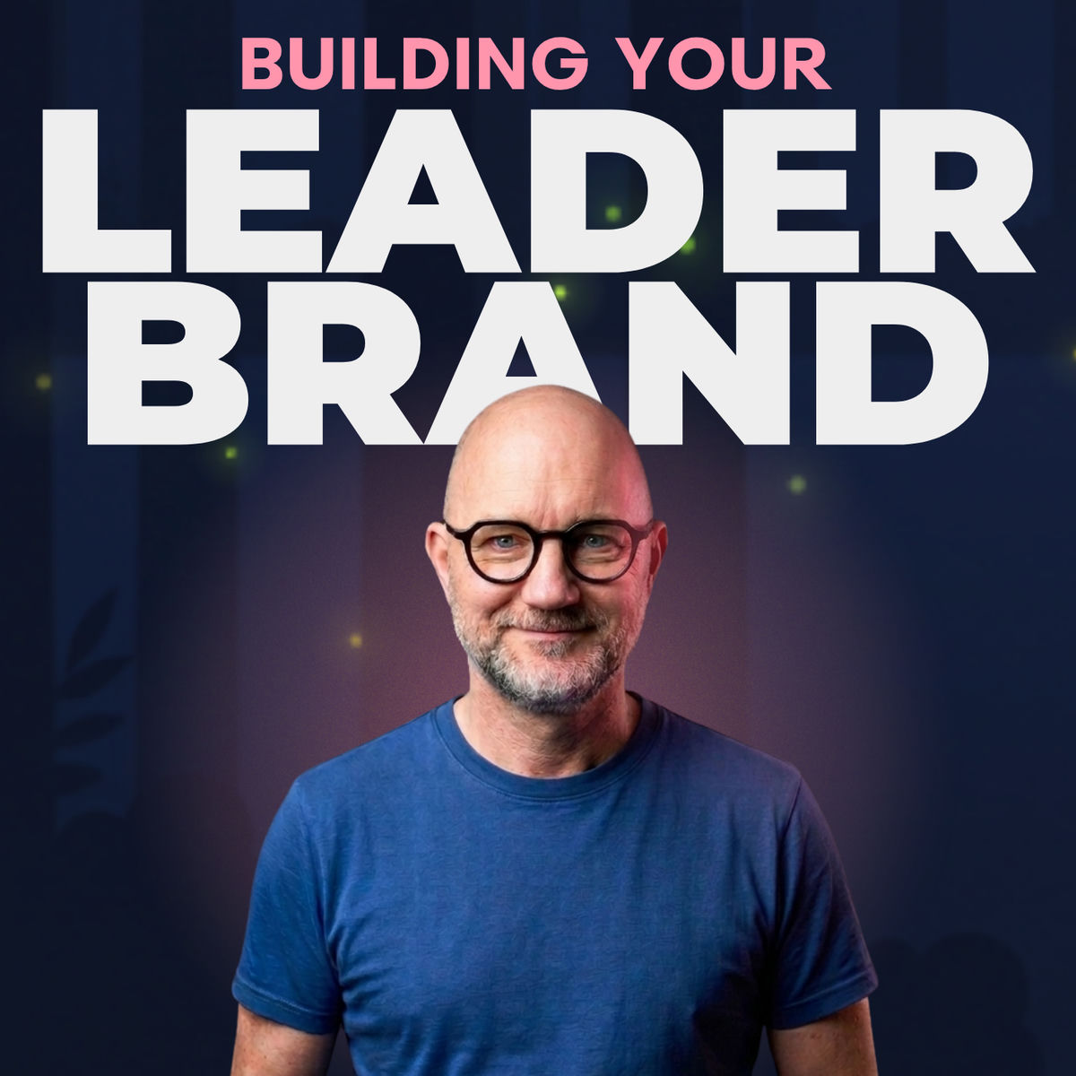 Show cover of Building your LeaderBrand - Personal Branding, Digital Marketing, Sales, Leadership & Linkedin for Expert Business Owners & Executives.