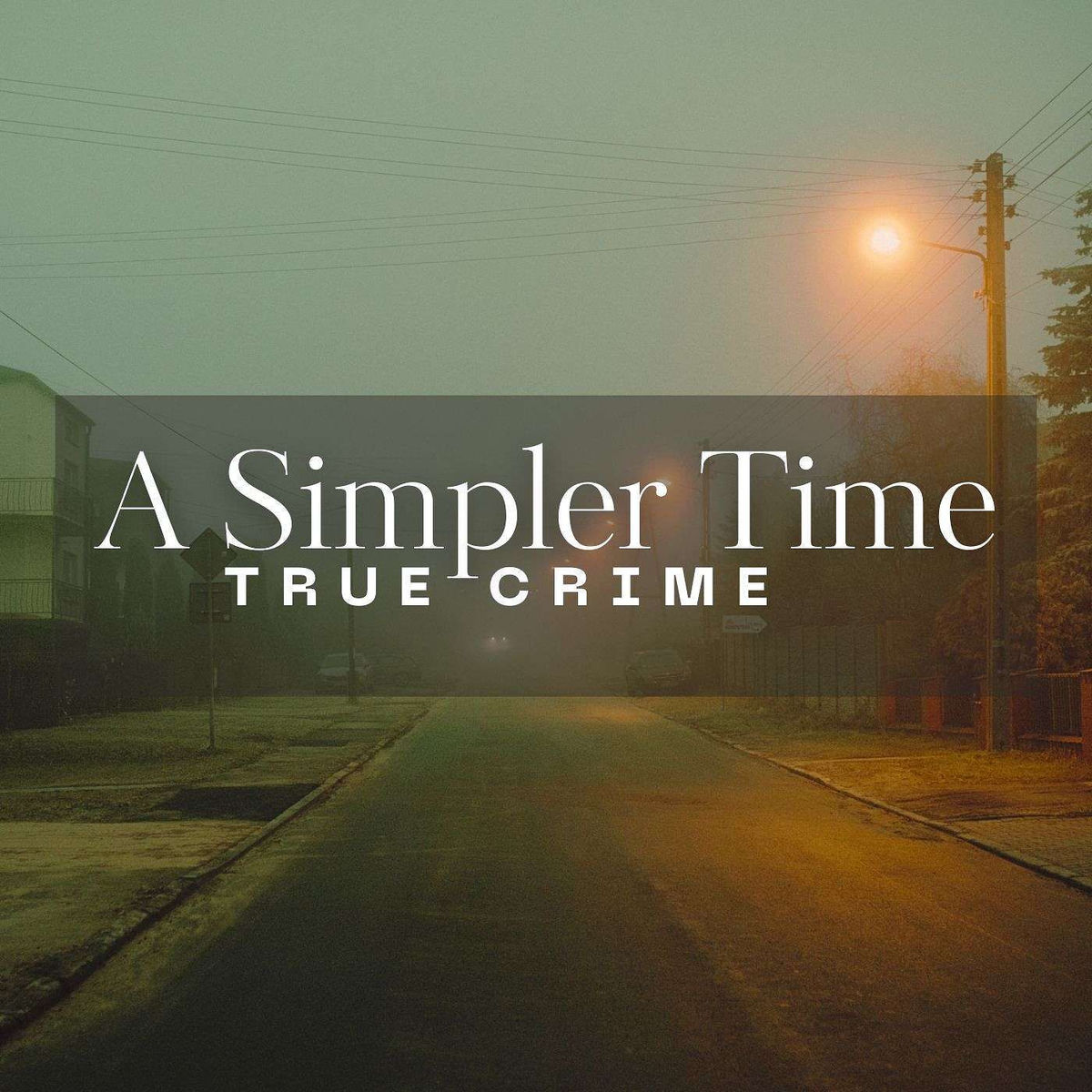 Show cover of A Simpler Time True Crime