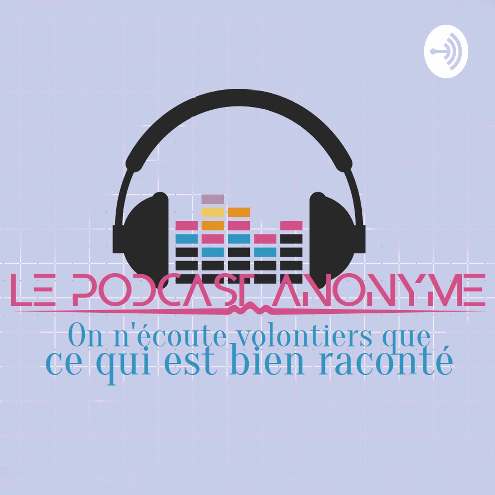 Show cover of Le Podcast Anonyme