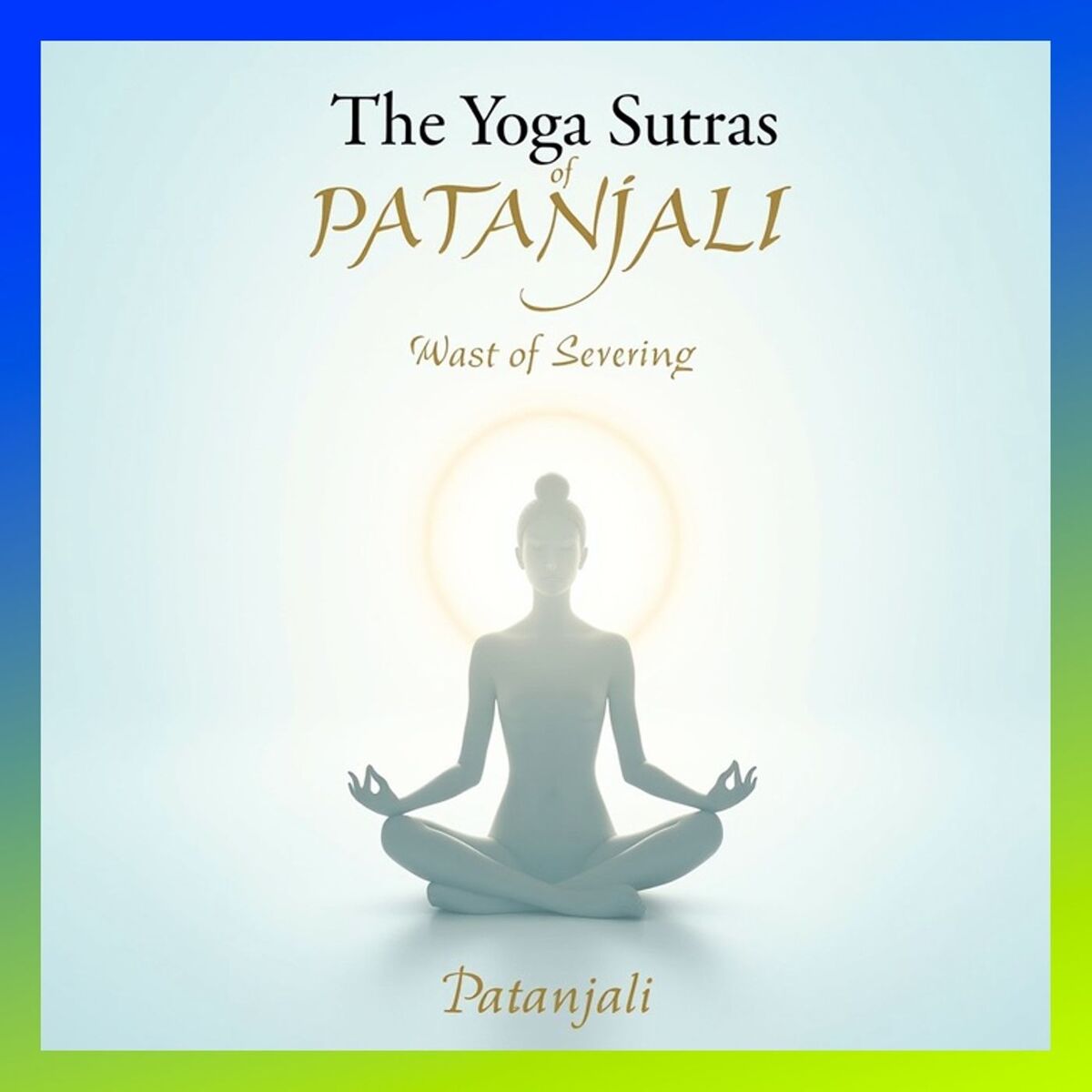 Show cover of The Yoga Sutras of Patanjali
