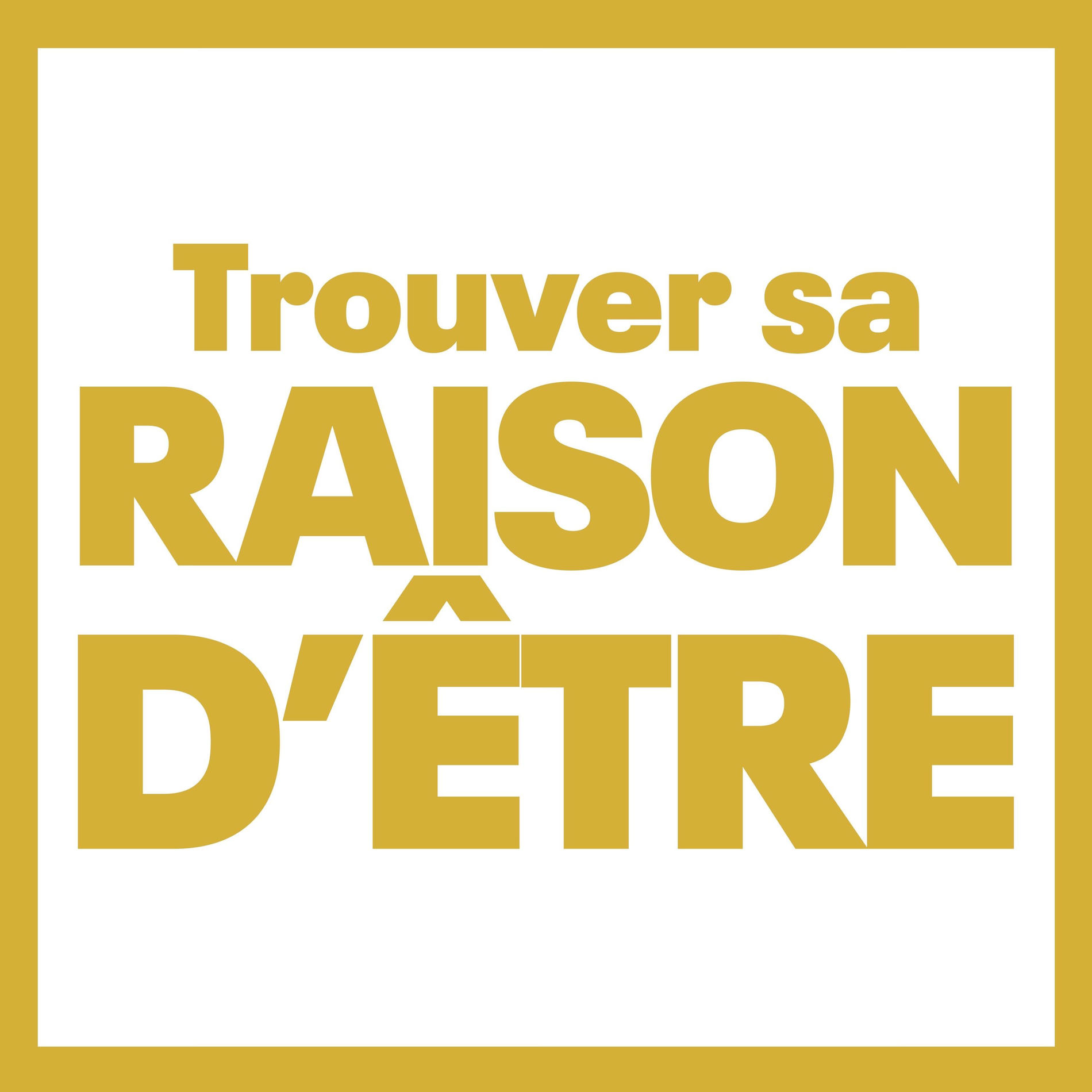 Show cover of Trouver sa Raison d'Être