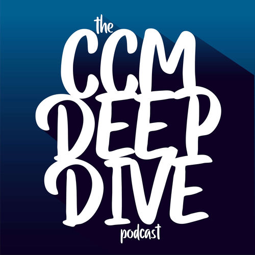 Listen to The CCM Deep Dive Podcast podcast | Deezer