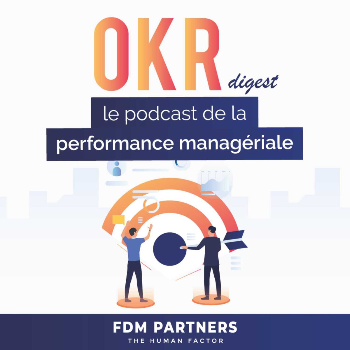 Show cover of OKR Digest, le podcast de la performance managériale