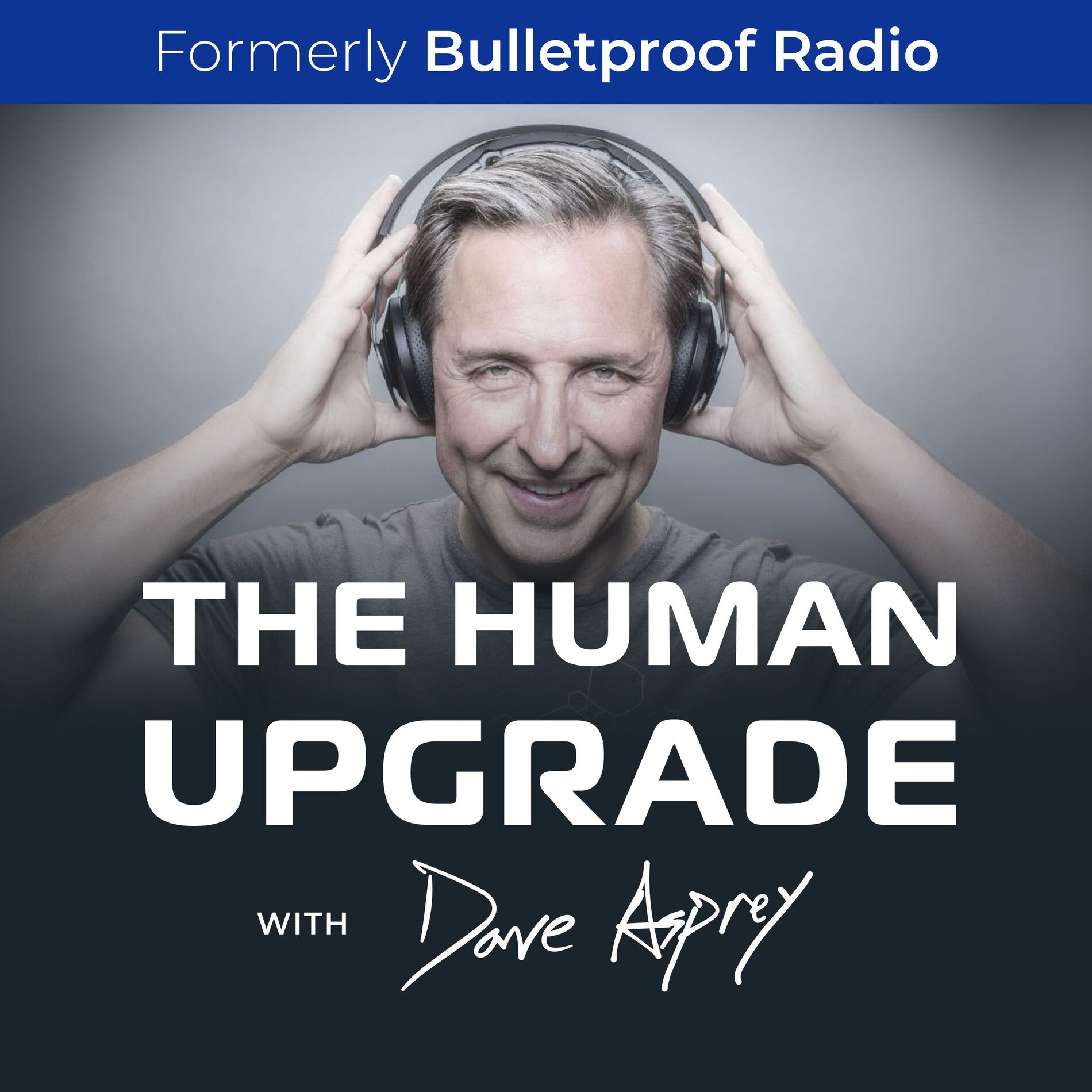 Show cover of The Human Upgrade with Dave Asprey