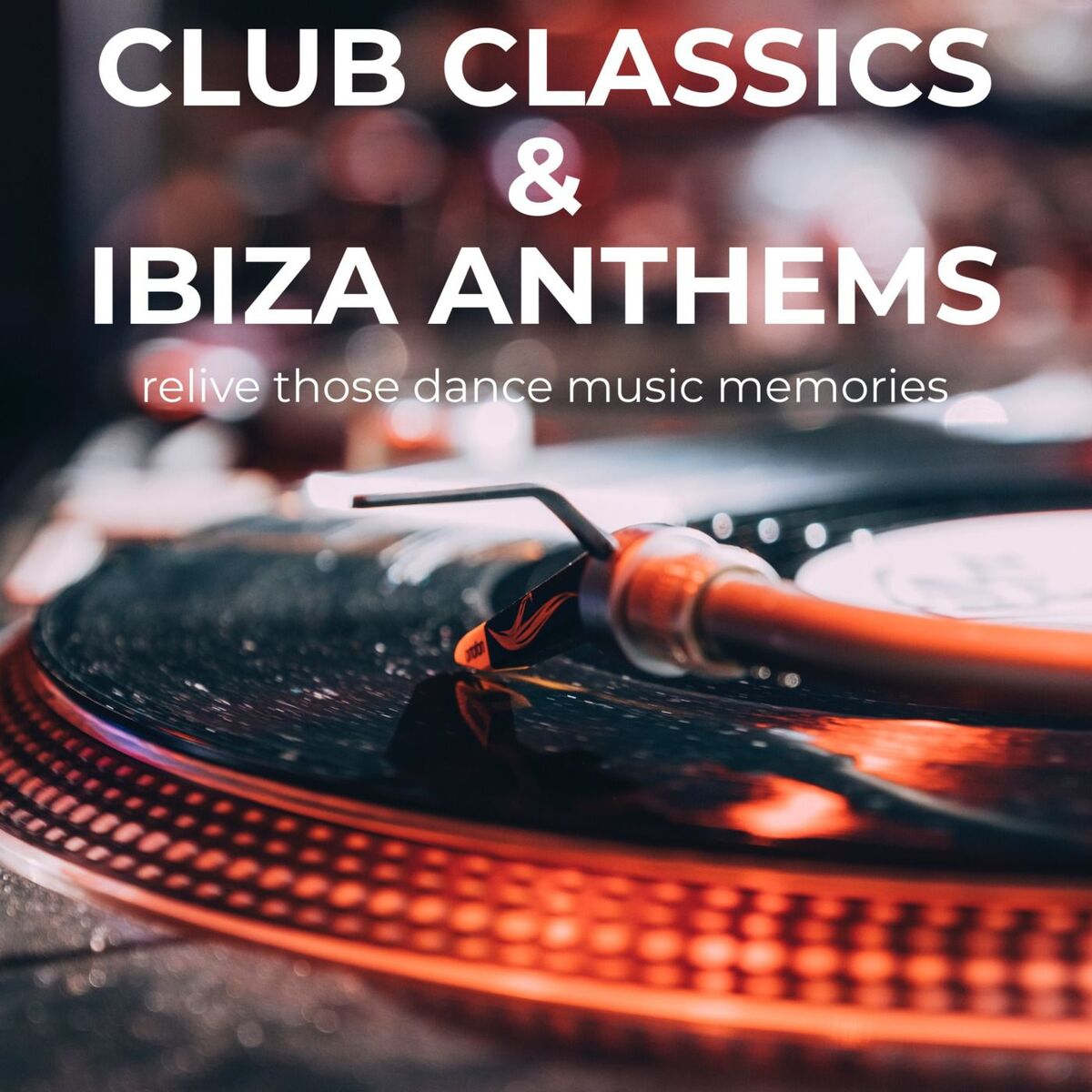 Show cover of Club Classics & Ibiza Anthems