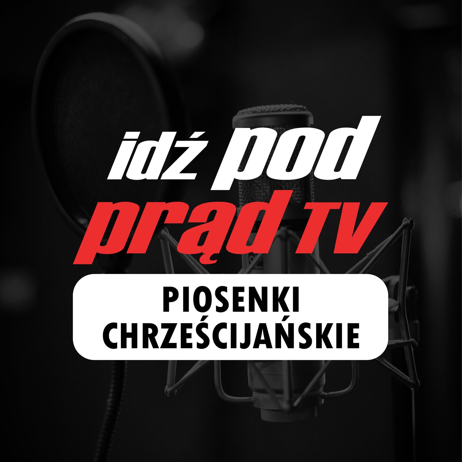 Show cover of Idź Pod Prąd Piosenki Chrześcijańskie