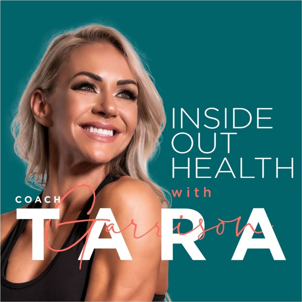 Show cover of Inside Out Health with Coach Tara Garrison