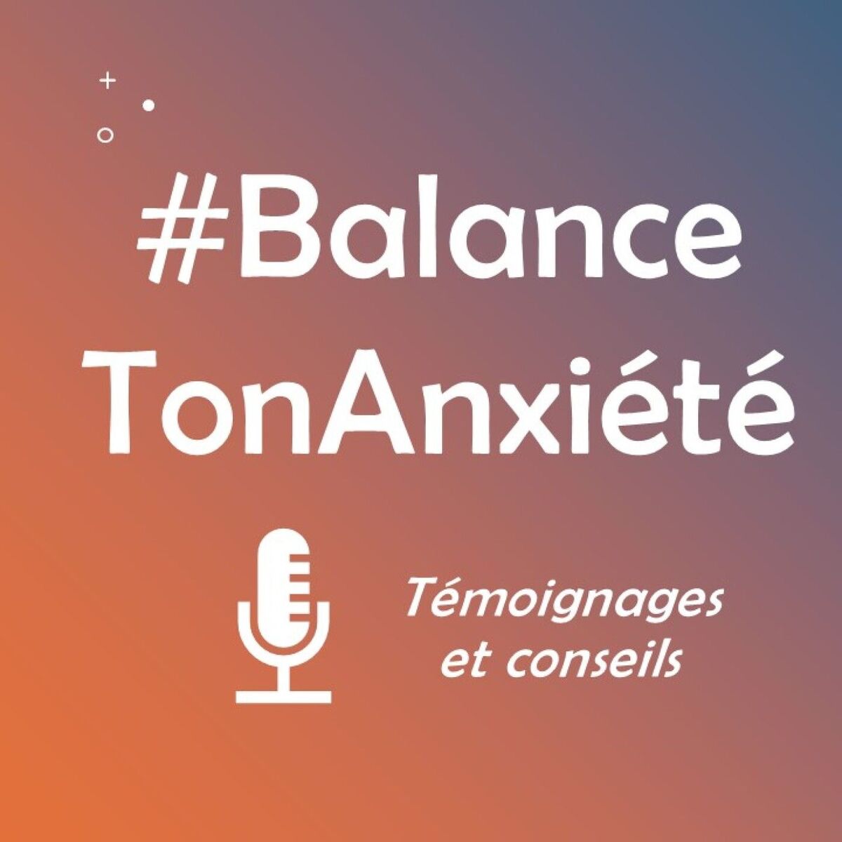 Show cover of # Balance Ton Anxiete - Témoignages et conseils