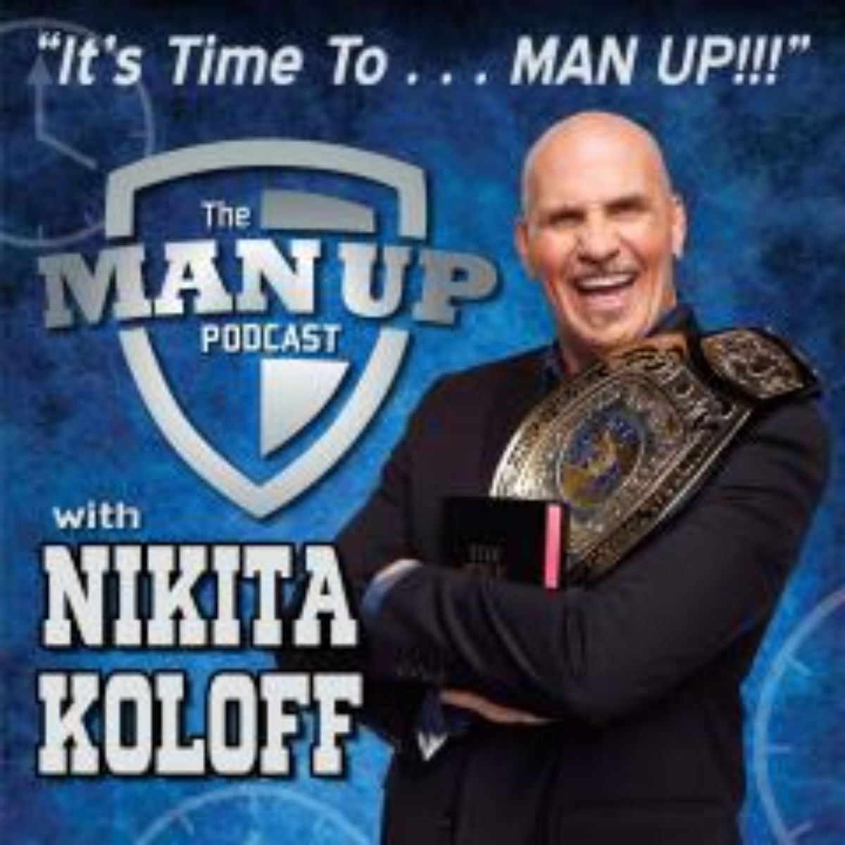 Show cover of It's Time To Man Up!