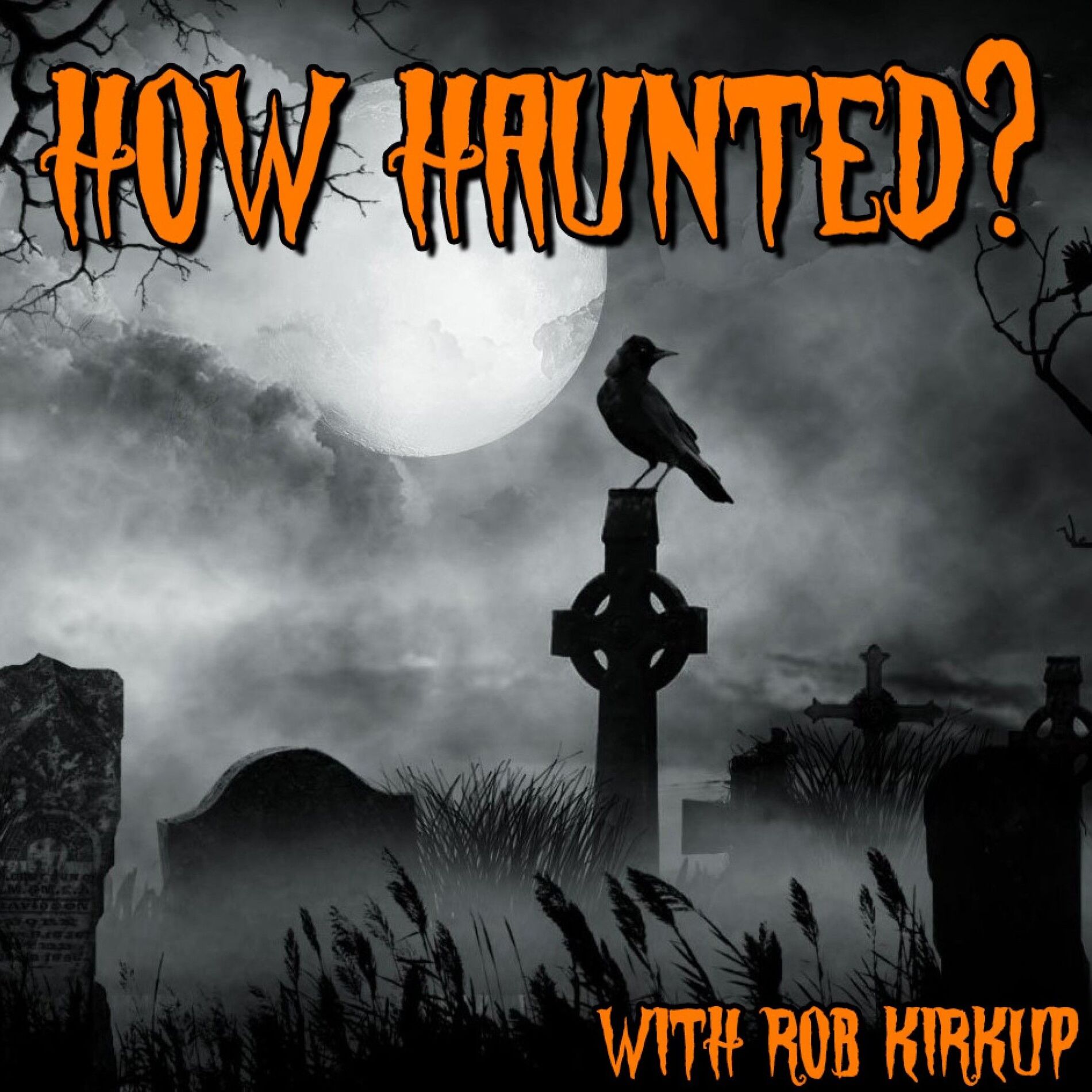 Show cover of How Haunted? Podcast | Horrible Histories, Real Life Ghost Stories, and Paranormal Investigations from Some of the Most Haunted Places on Earth