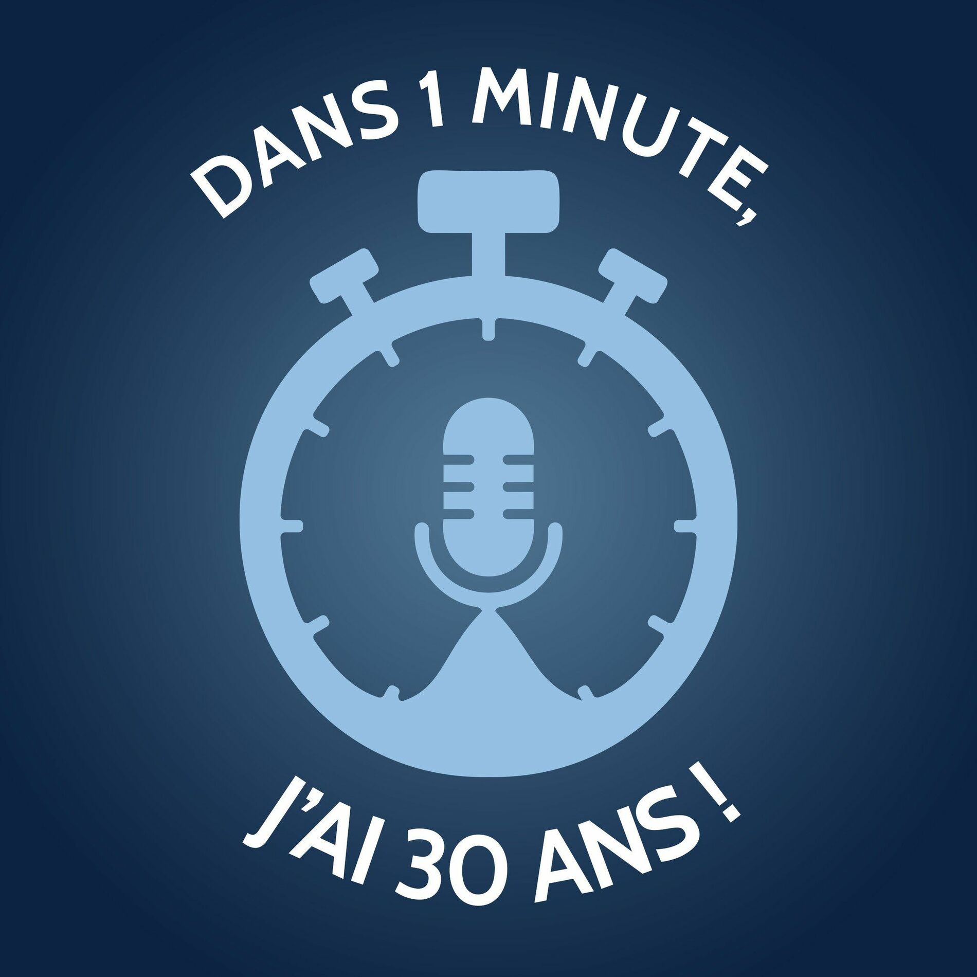 Show cover of Dans 1 minute, j'ai 30 ans !