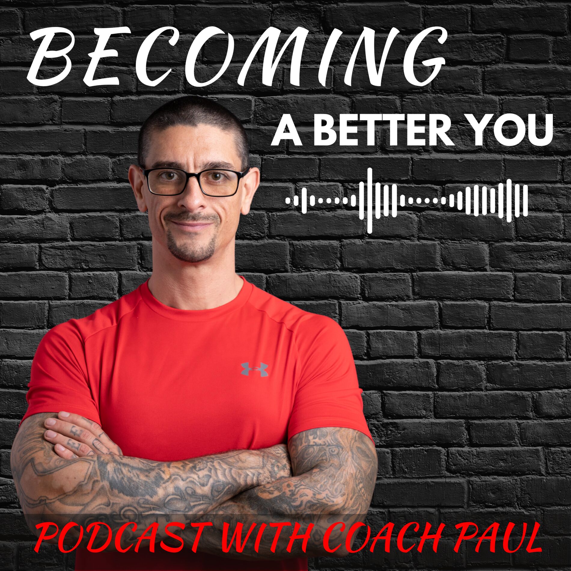 Show cover of Becoming A Better You Podcast With Coach Paul