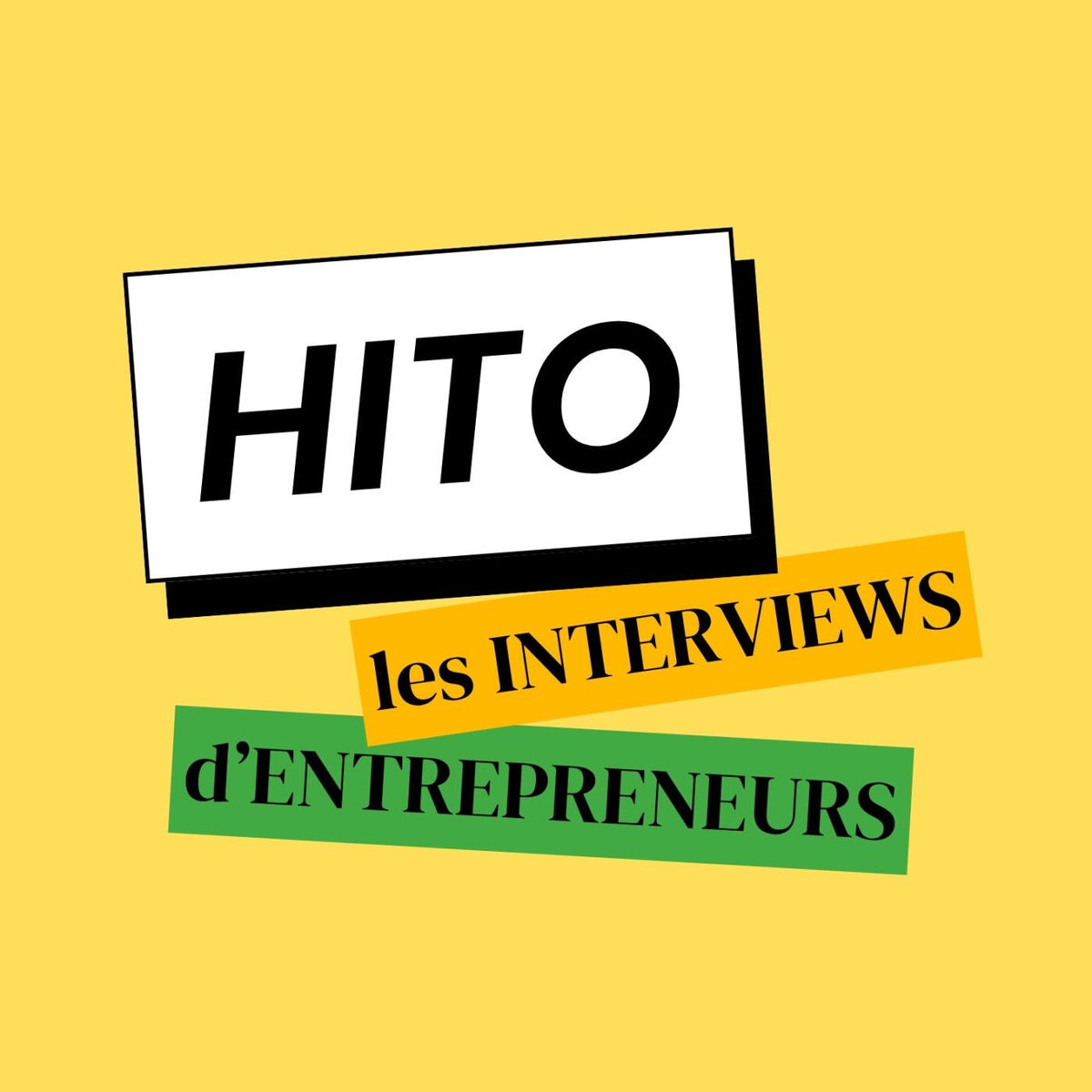 Show cover of HITO - Les Interviews d'Entrepreneurs