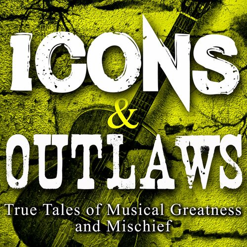 Listen to Icons and Outlaws podcast Deezer 