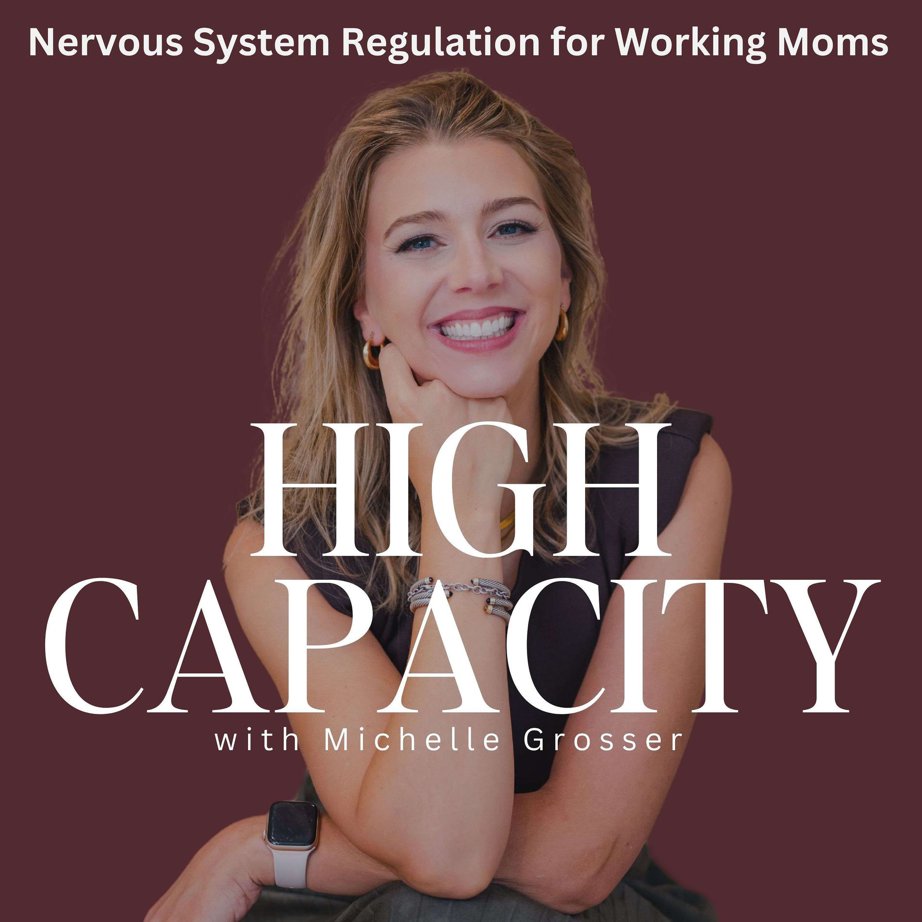 Show cover of High Capacity – Nervous System Regulation, Stress Management, Burnout Recovery, Somatic Tools, Anxiety, Boundaries, Overwhelm